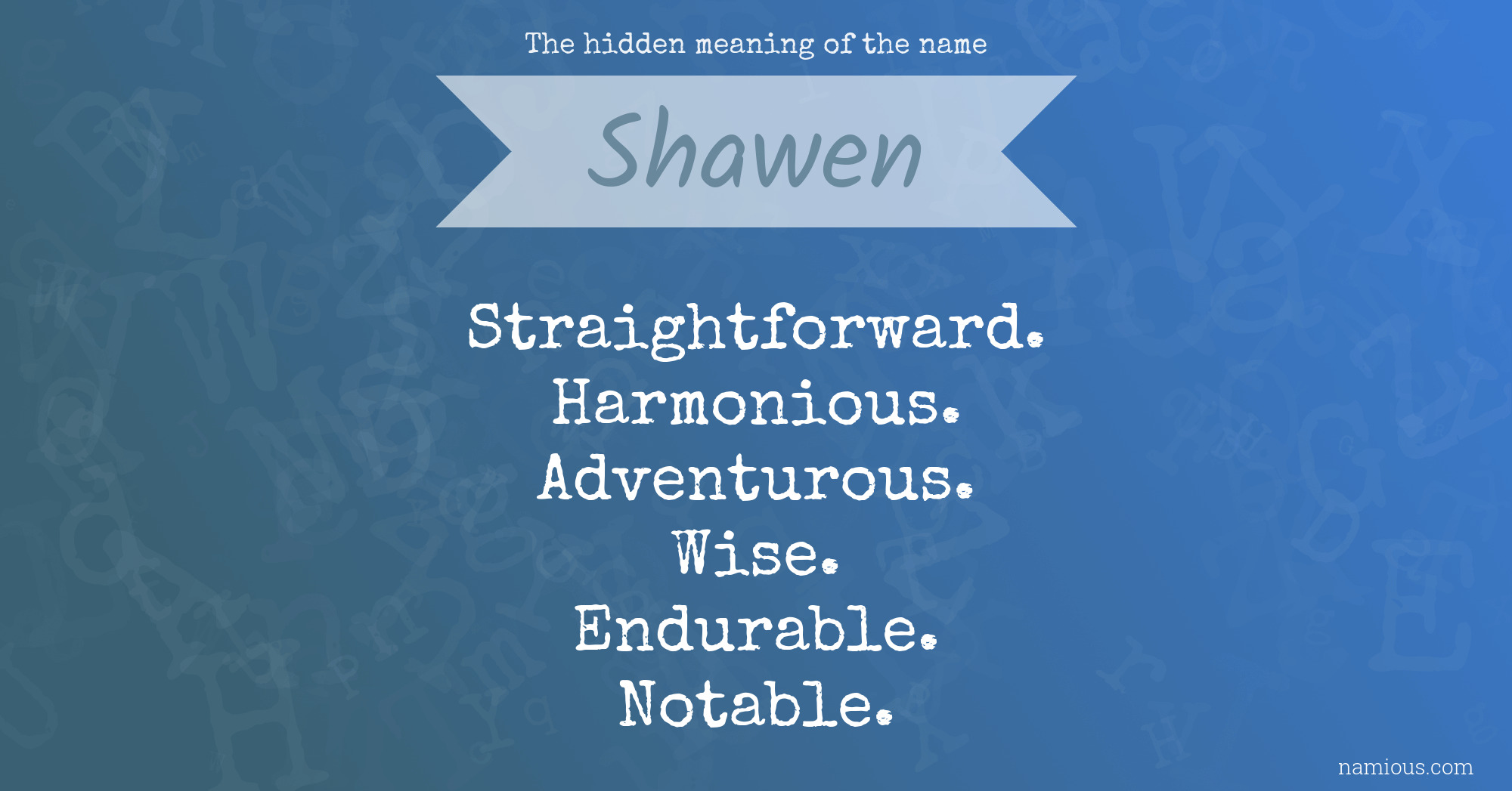 The hidden meaning of the name Shawen