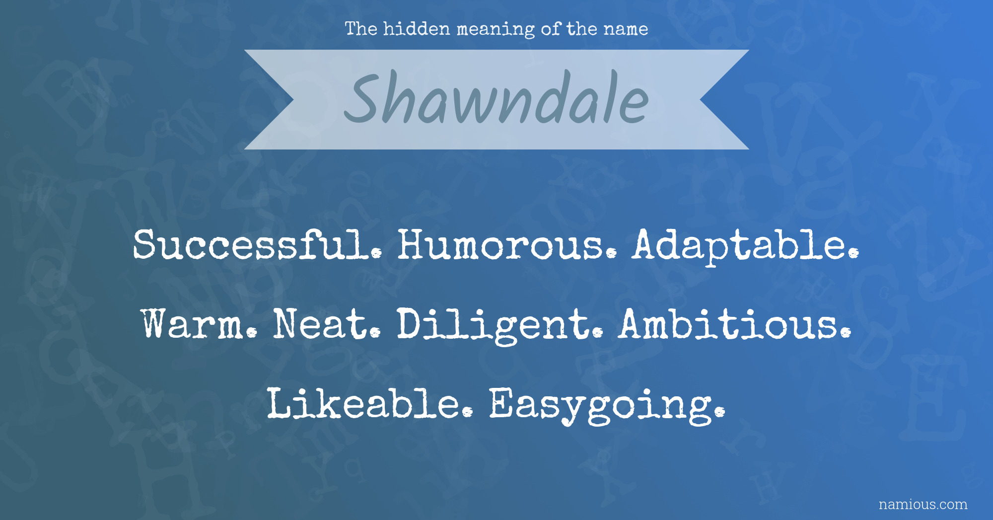 The hidden meaning of the name Shawndale