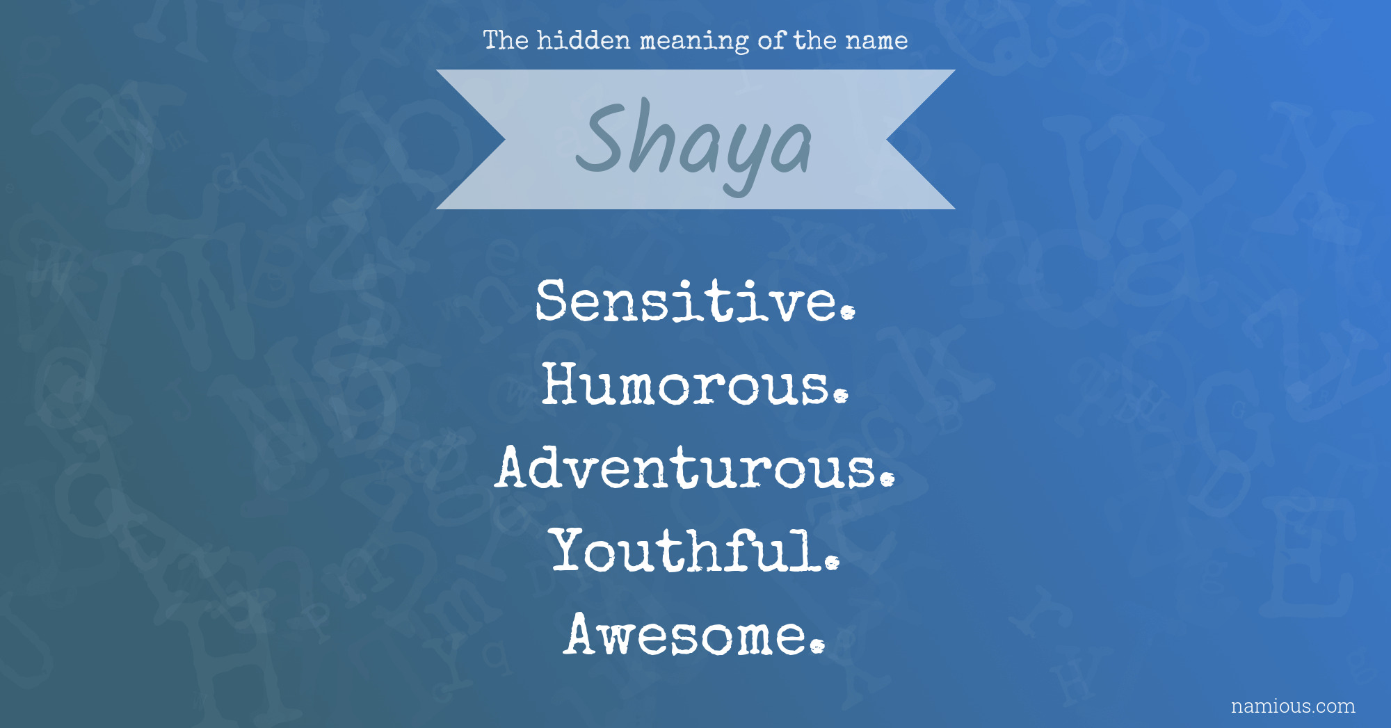 The hidden meaning of the name Shaya