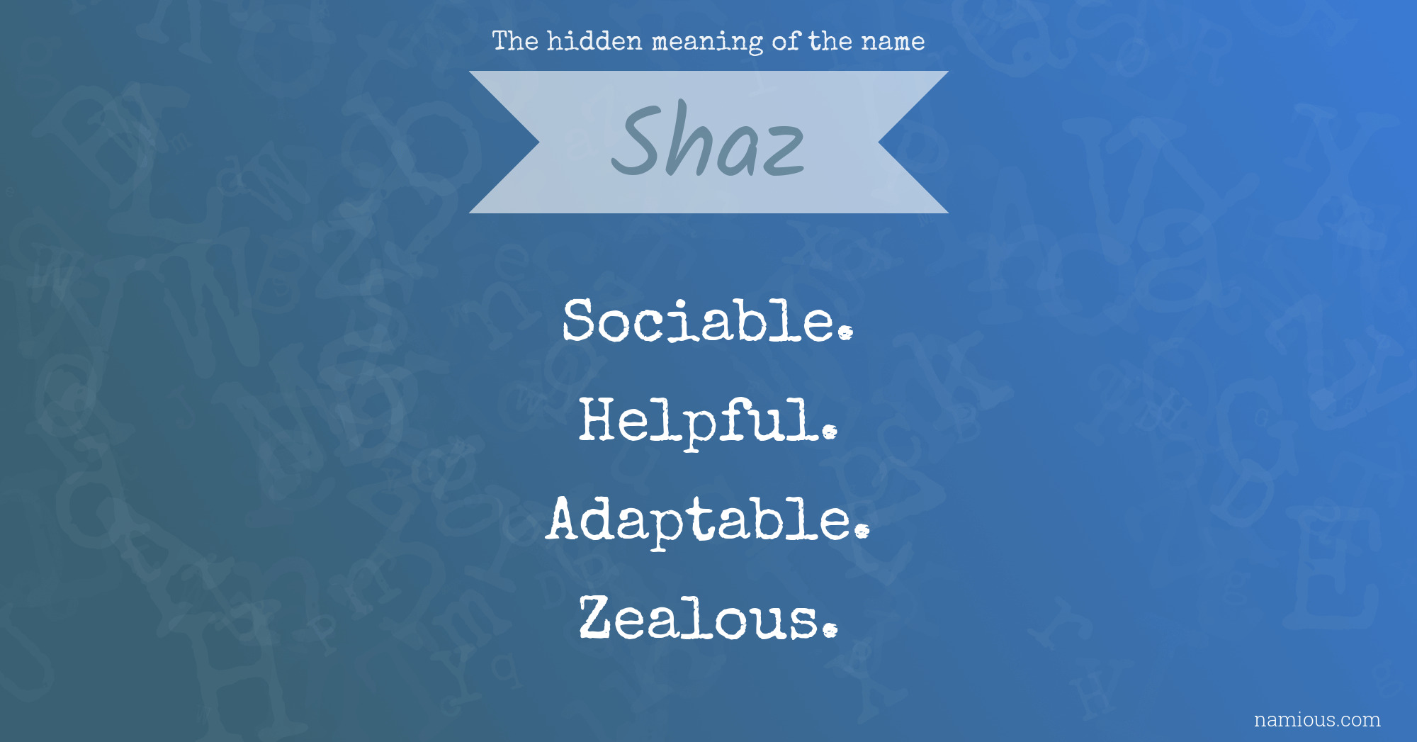 The hidden meaning of the name Shaz