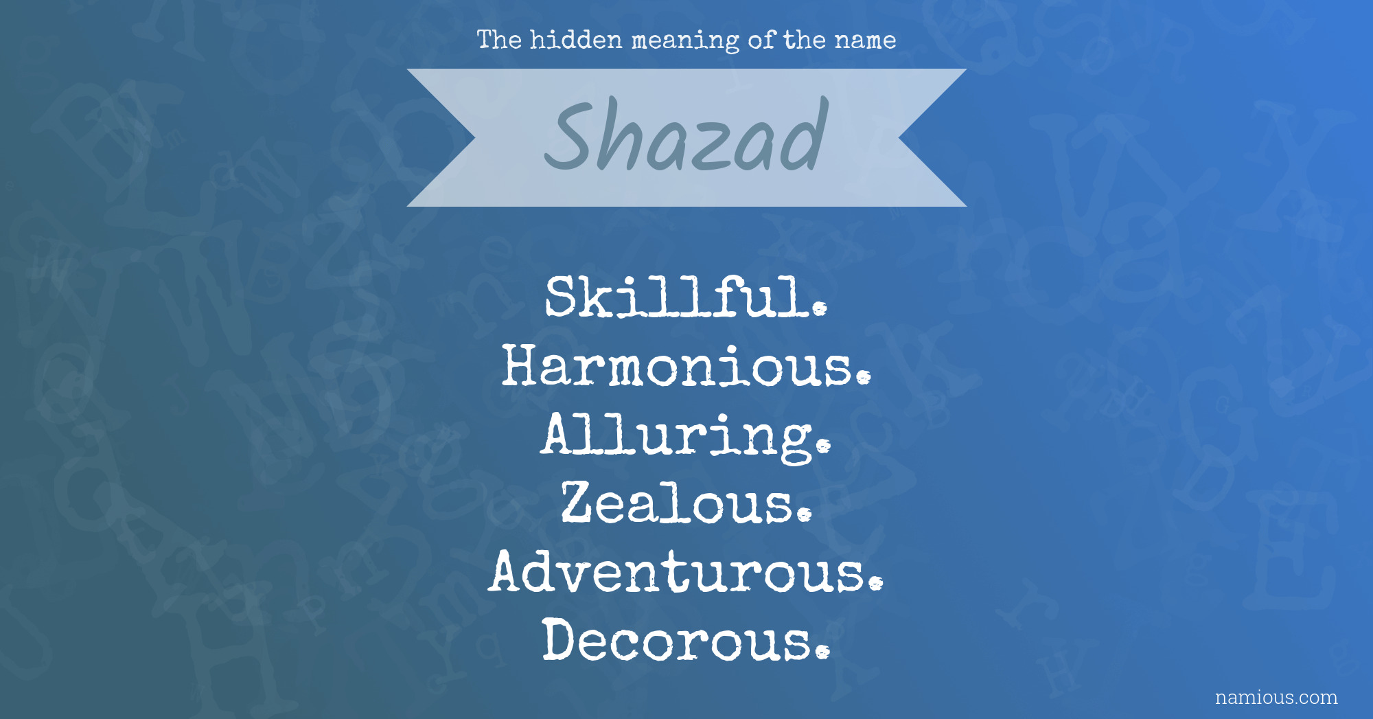 The hidden meaning of the name Shazad