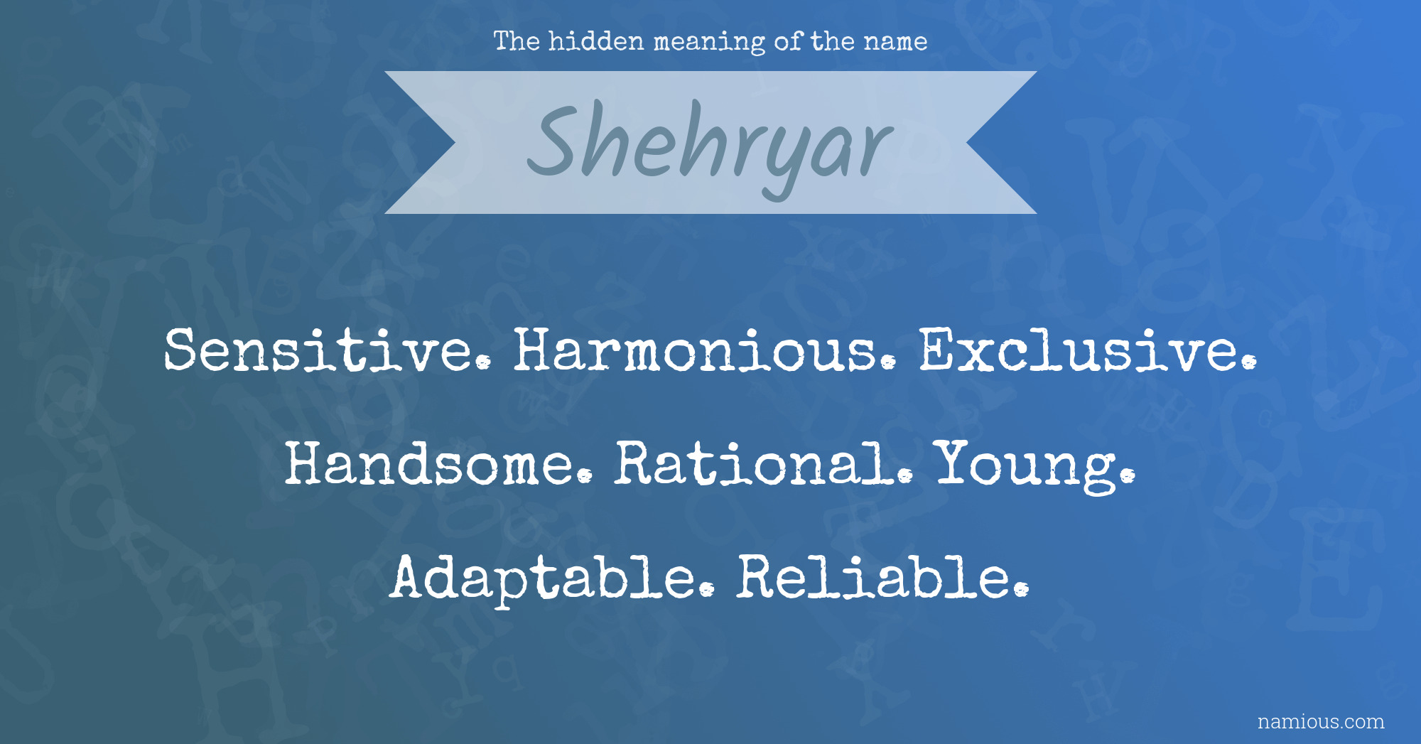 The hidden meaning of the name Shehryar