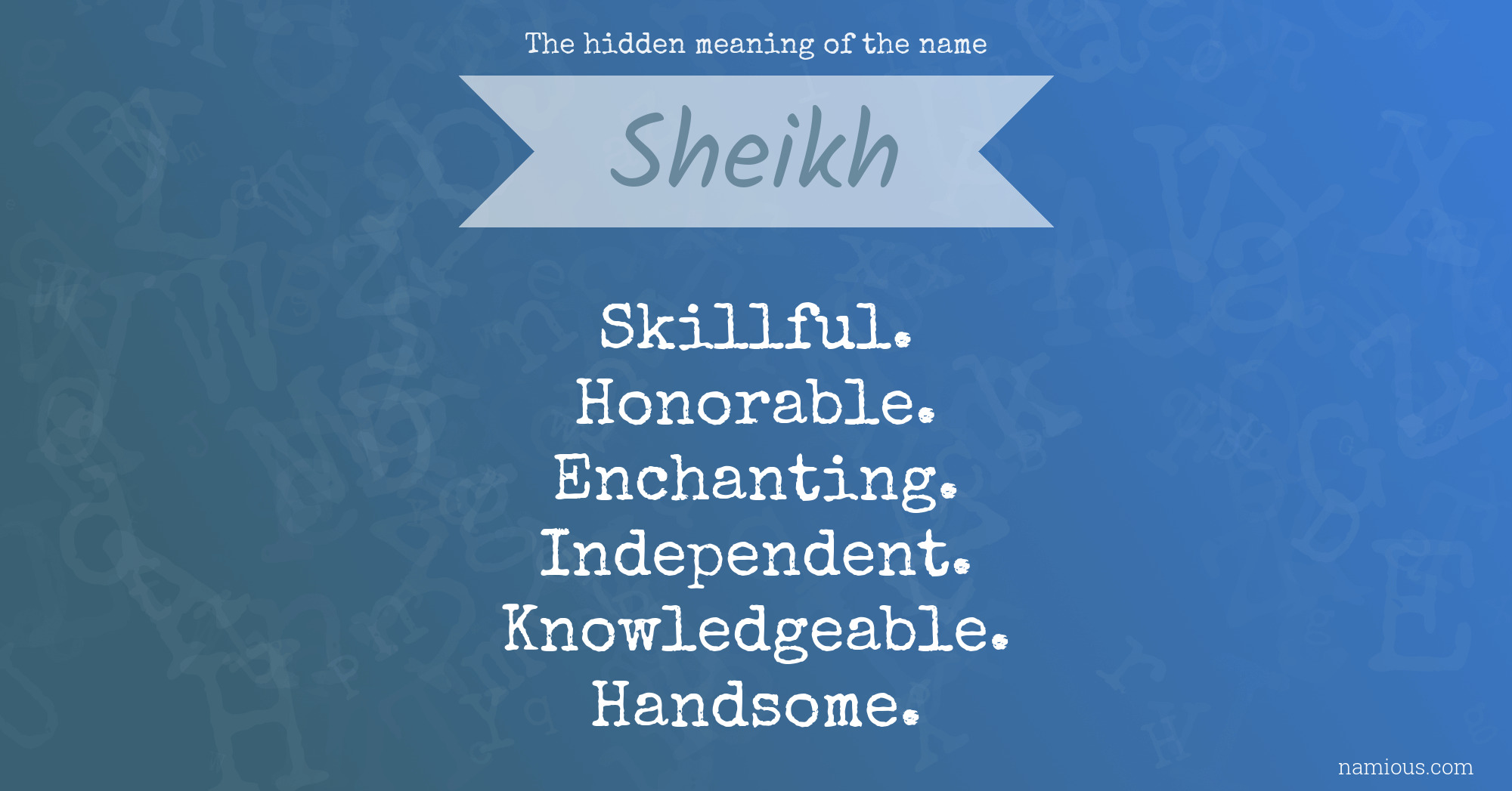 The hidden meaning of the name Sheikh