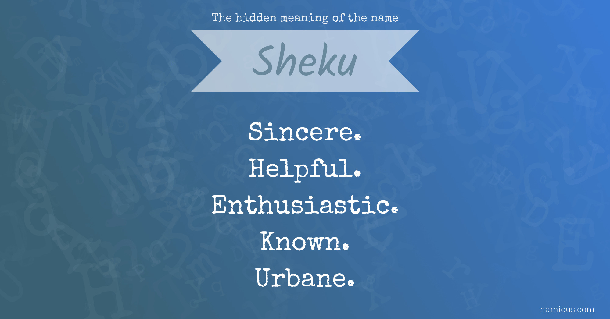 The hidden meaning of the name Sheku