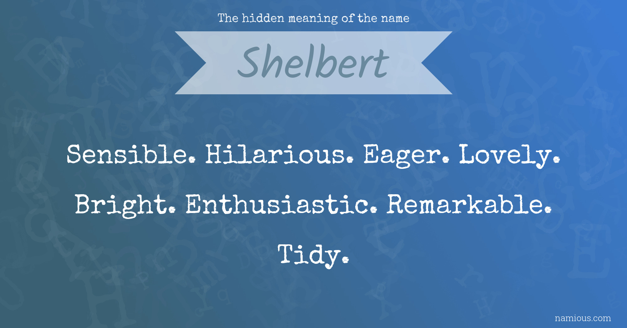 The hidden meaning of the name Shelbert