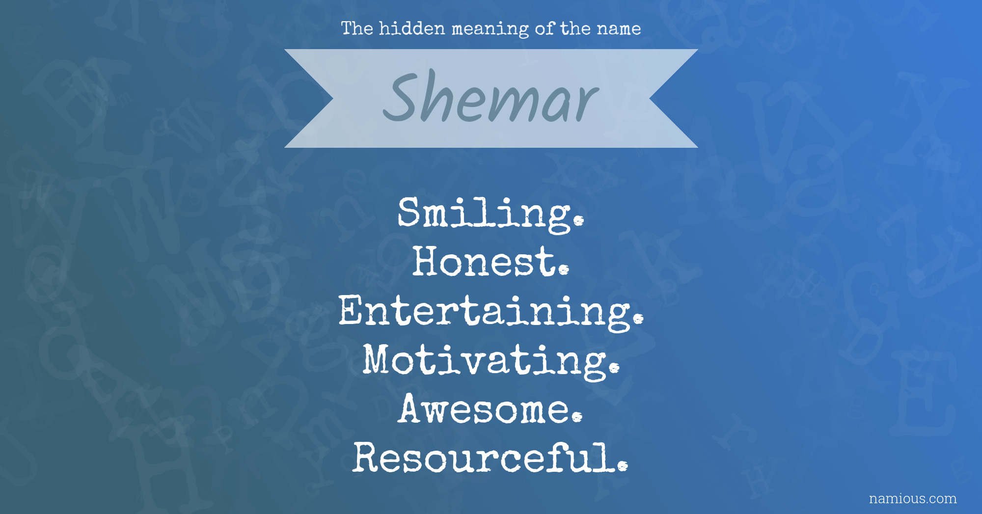 The hidden meaning of the name Shemar