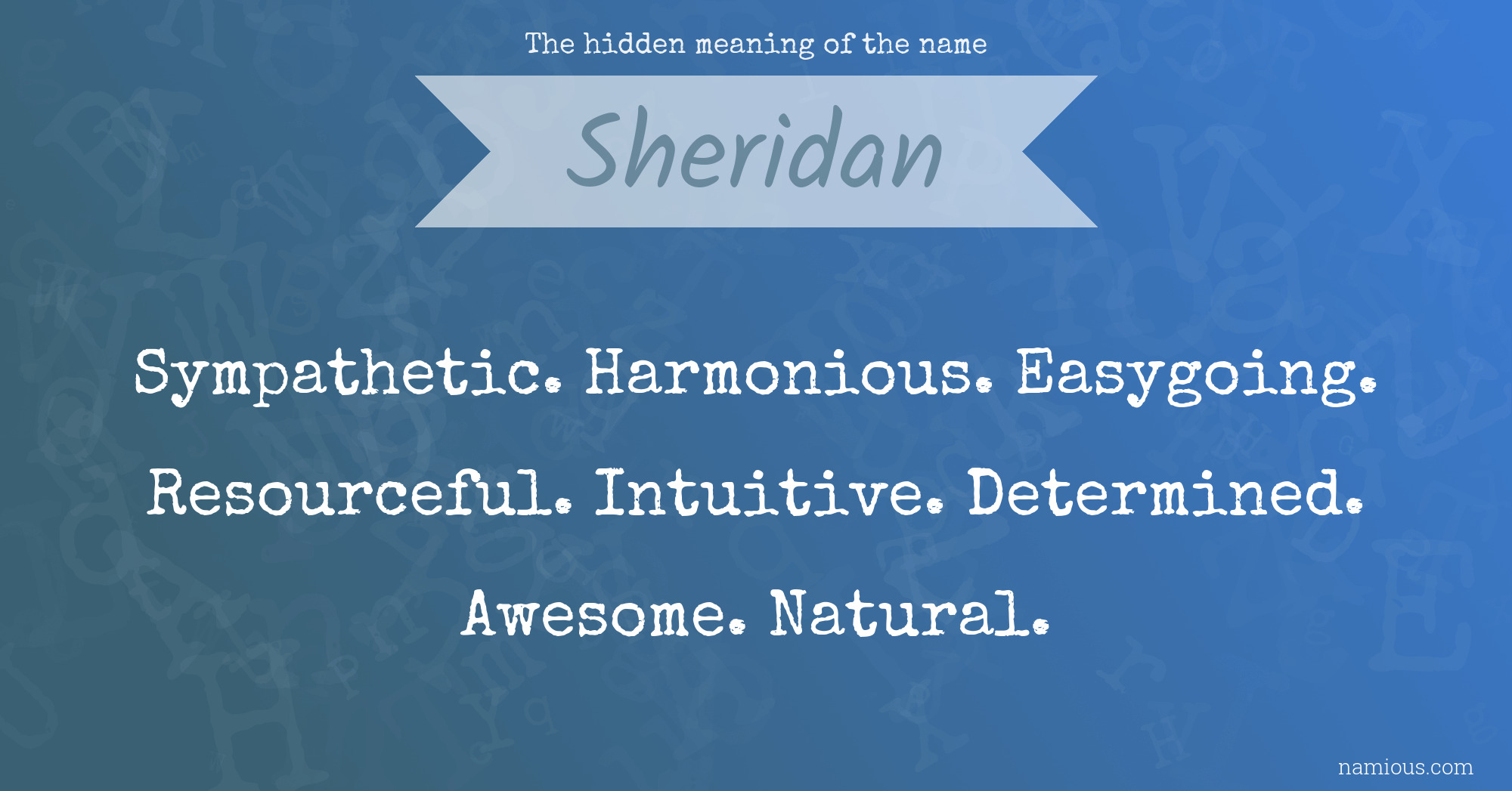 The hidden meaning of the name Sheridan