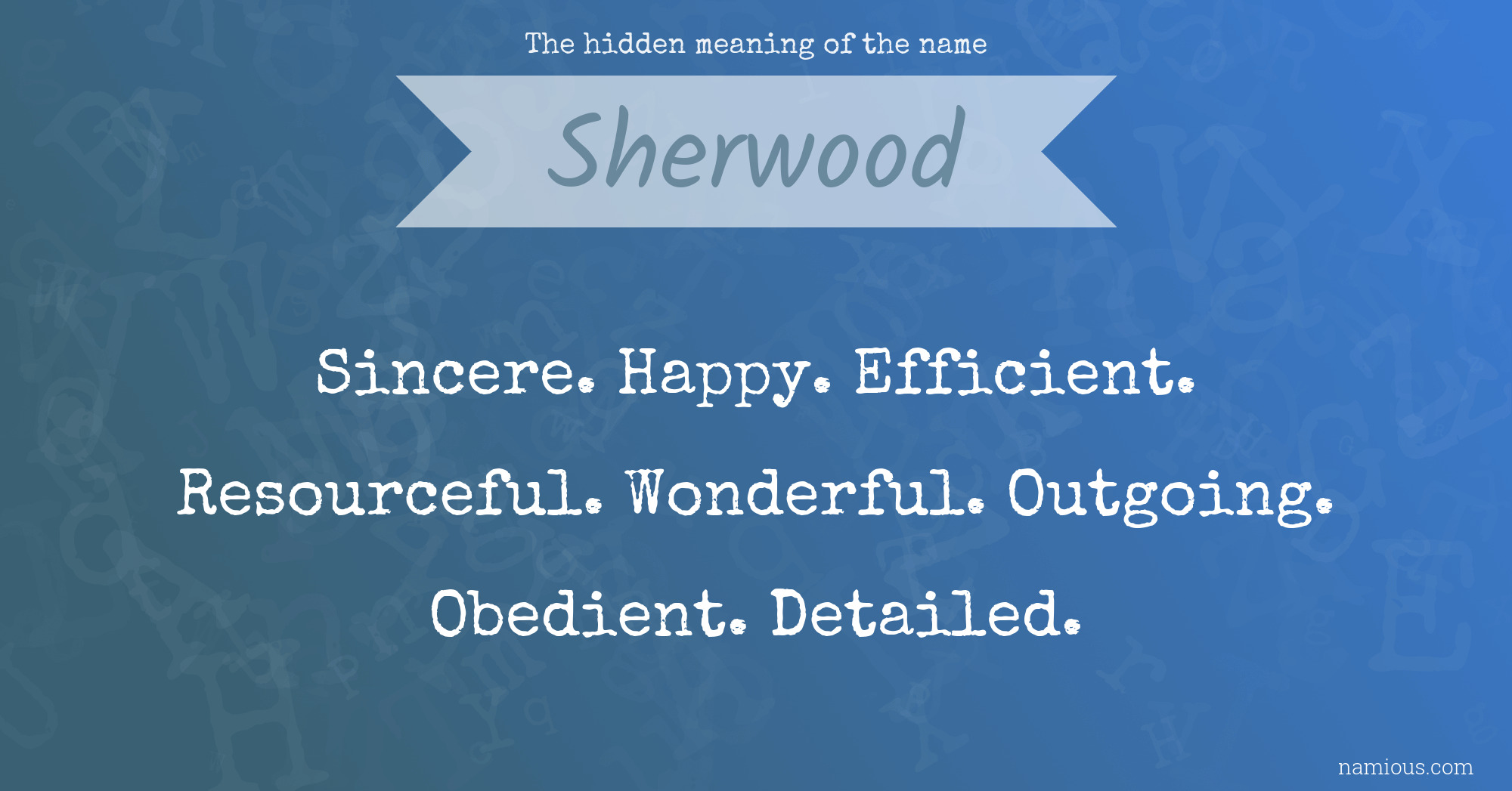 The hidden meaning of the name Sherwood