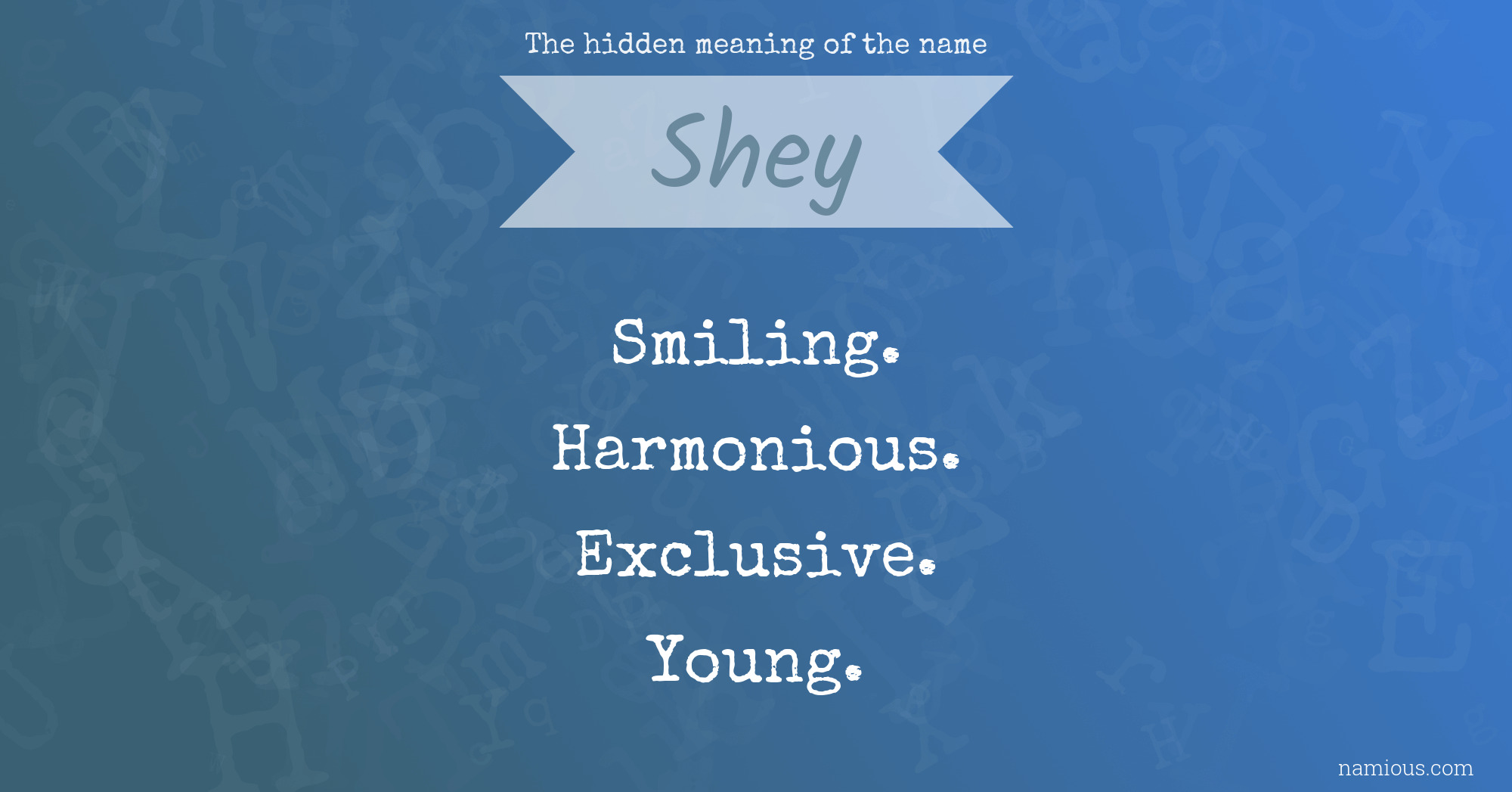 The hidden meaning of the name Shey