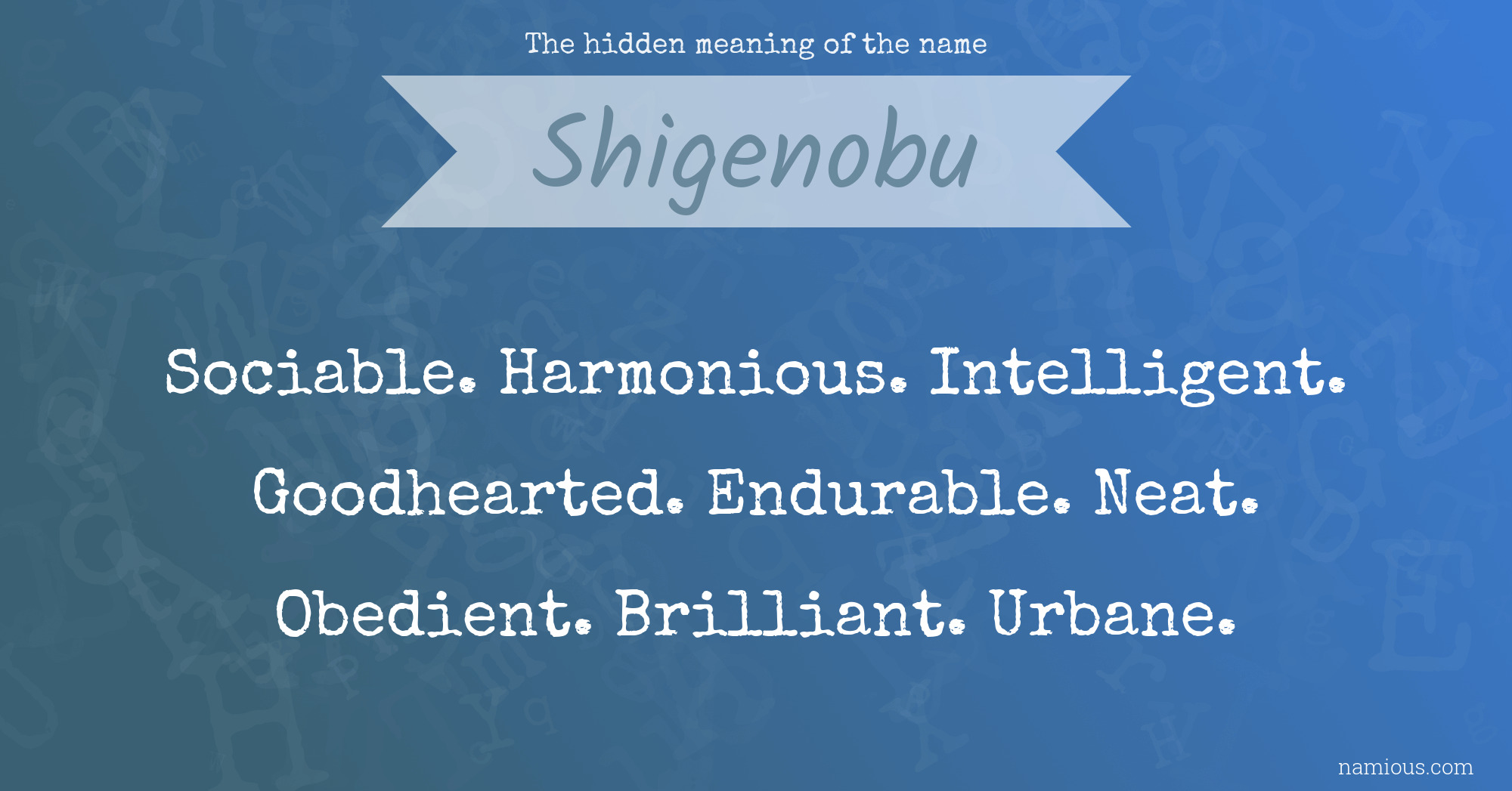 The hidden meaning of the name Shigenobu