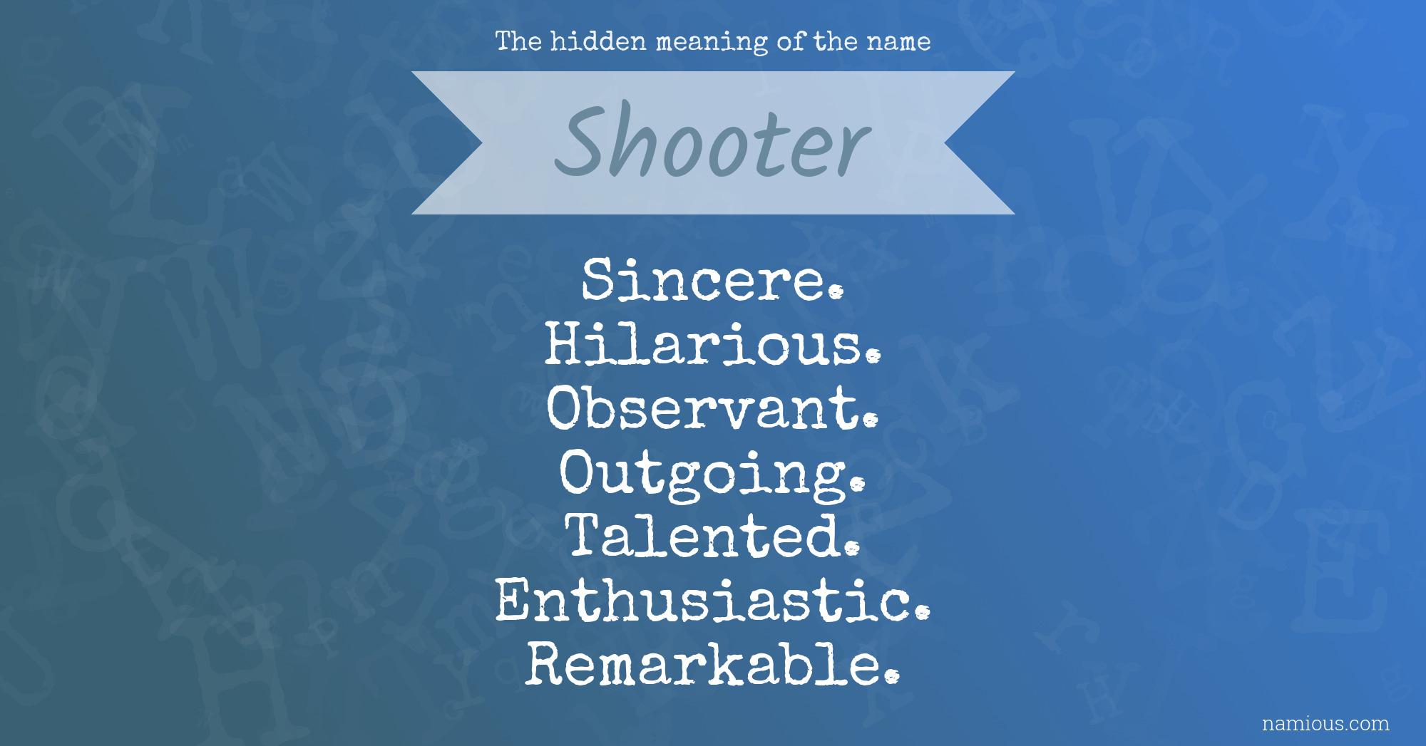 The hidden meaning of the name Shooter