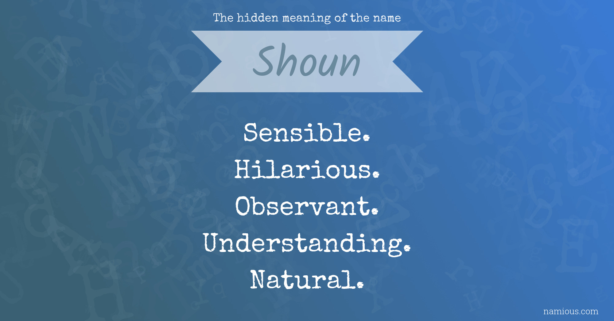 The hidden meaning of the name Shoun