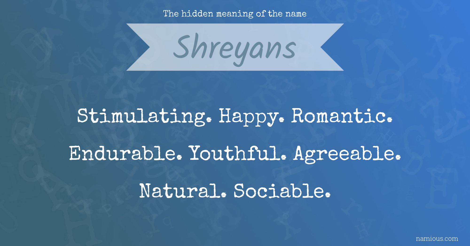The hidden meaning of the name Shreyans