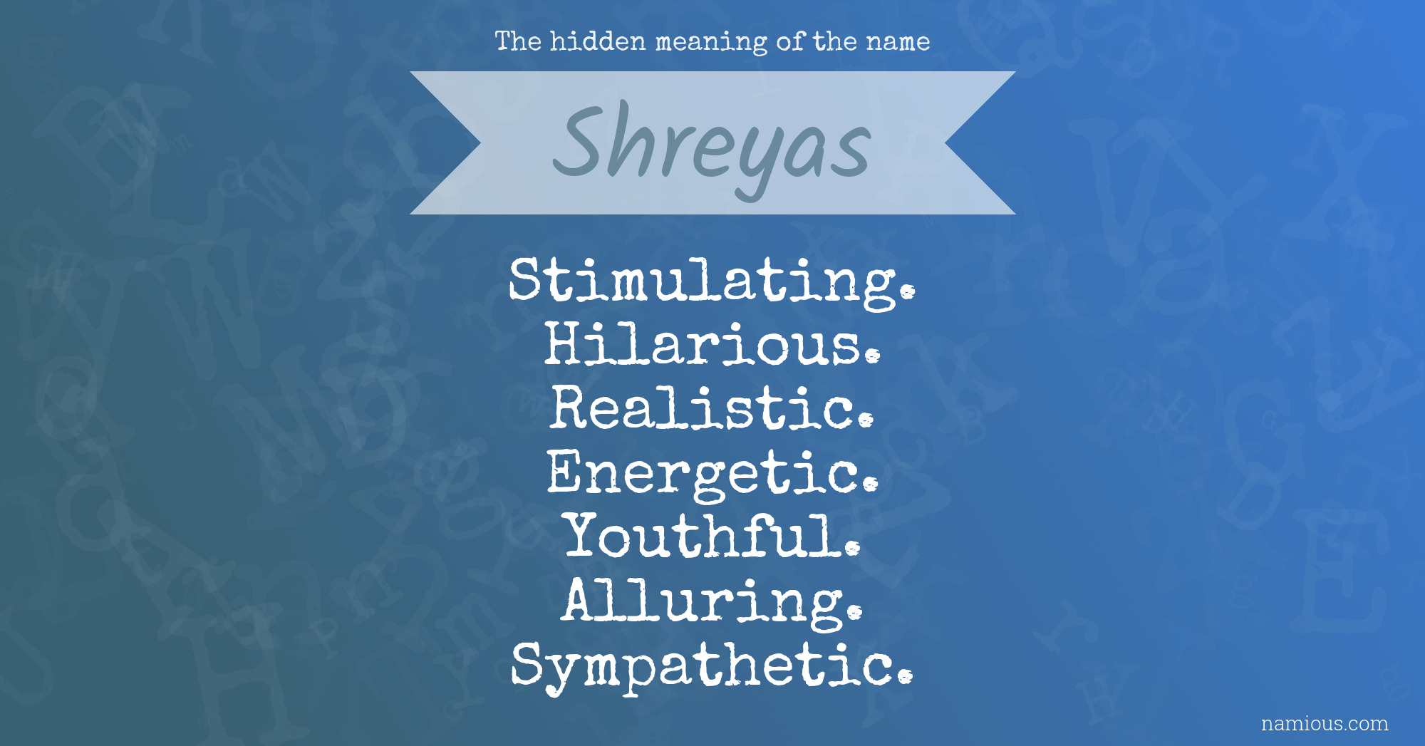 The hidden meaning of the name Shreyas