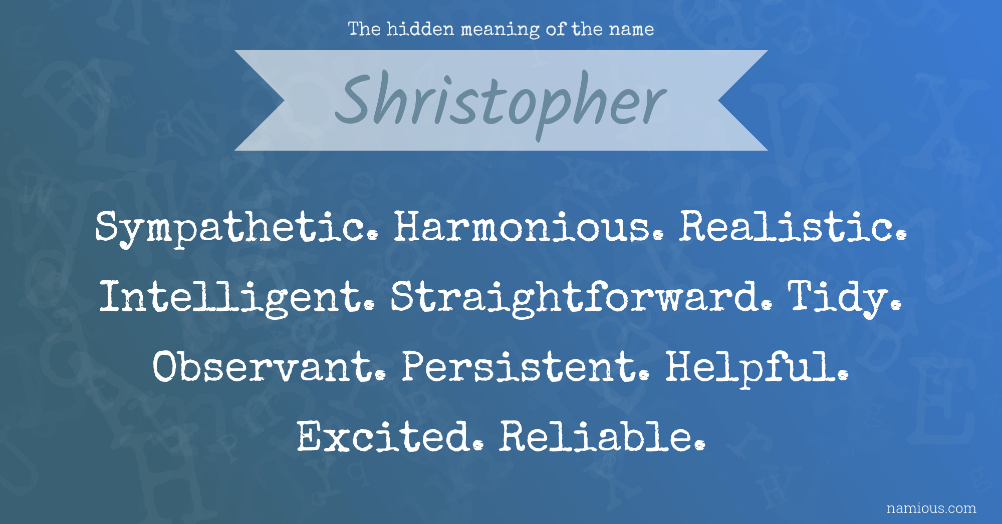 The hidden meaning of the name Shristopher