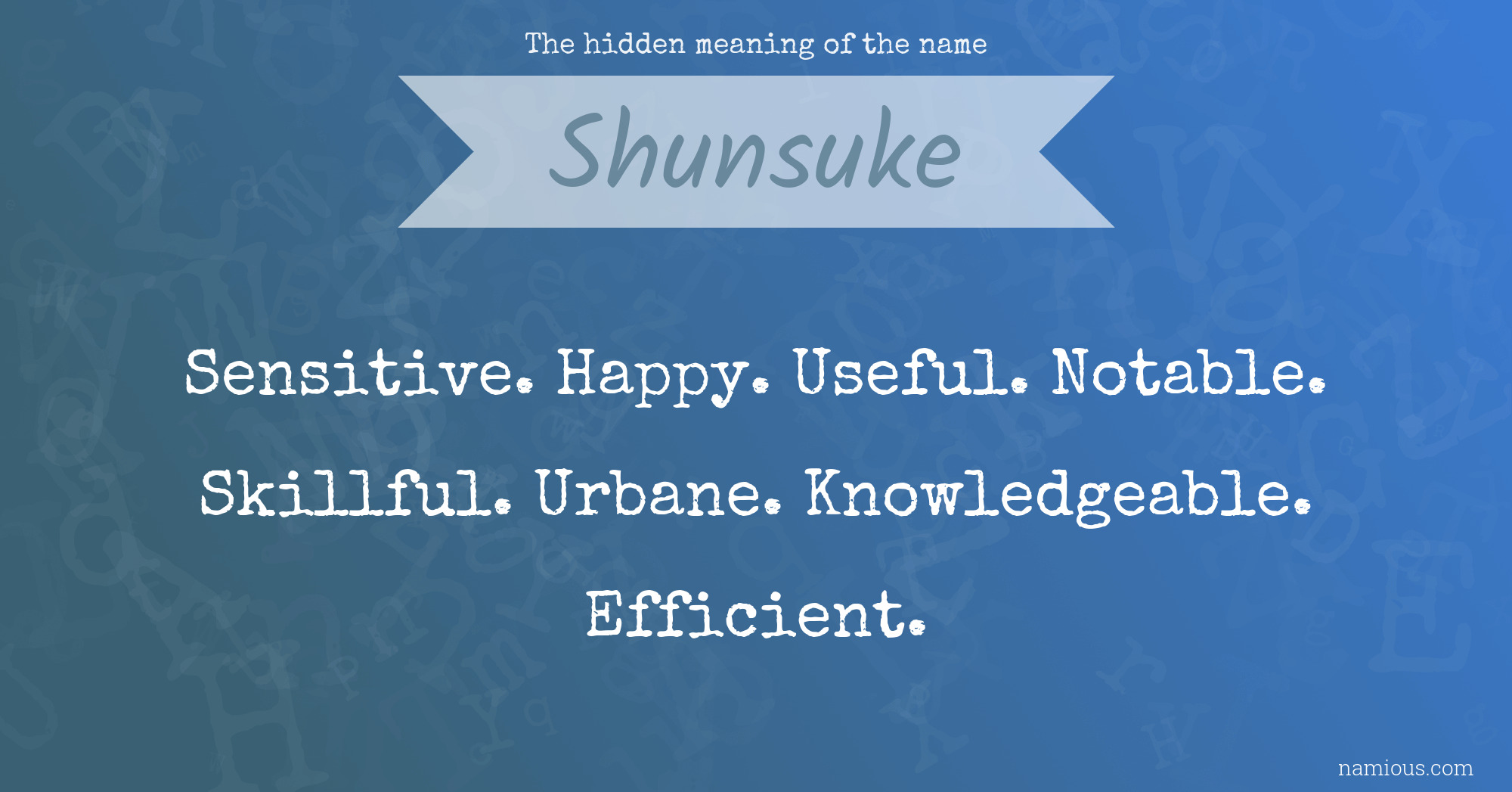 The hidden meaning of the name Shunsuke