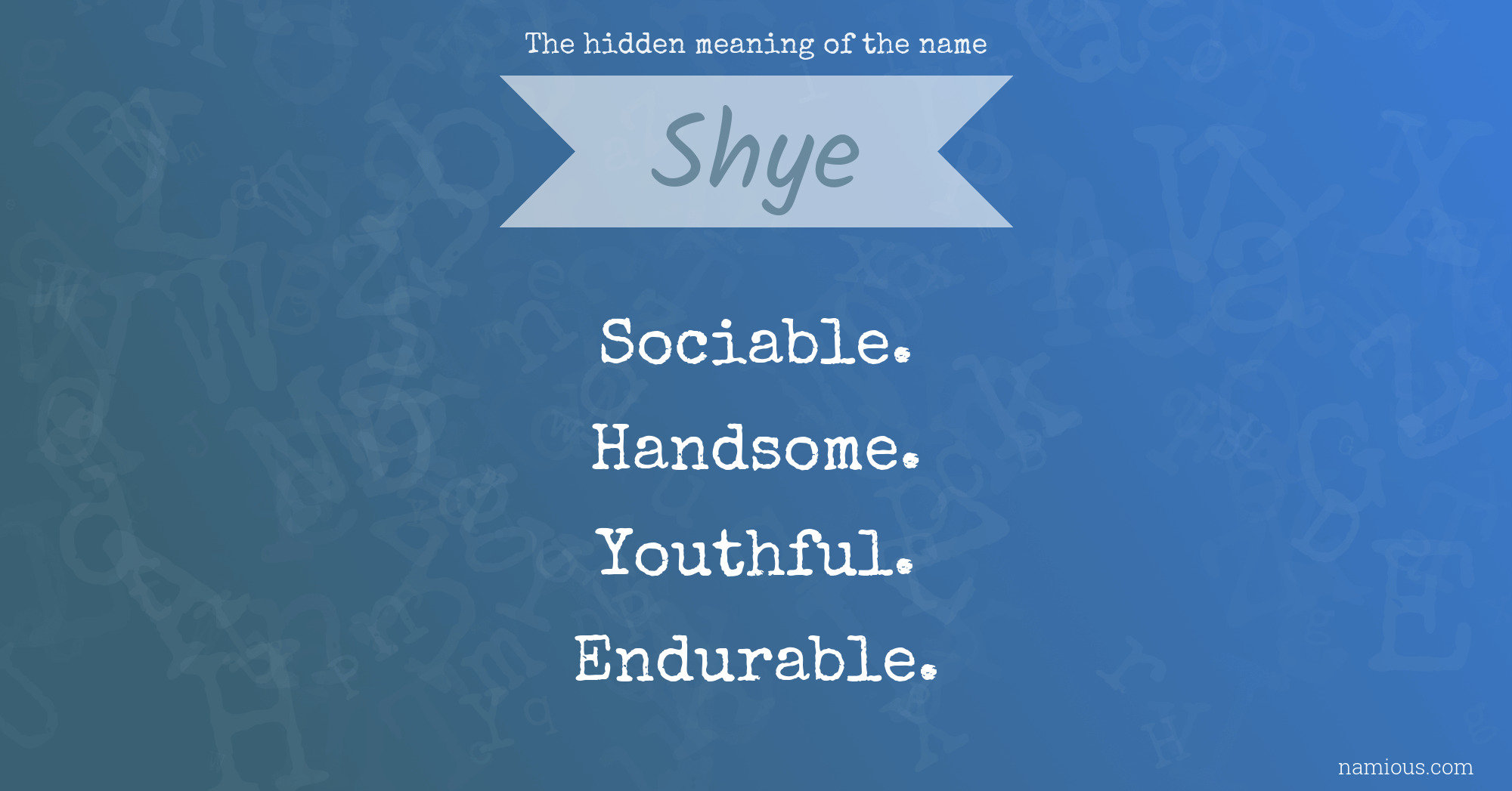 The hidden meaning of the name Shye