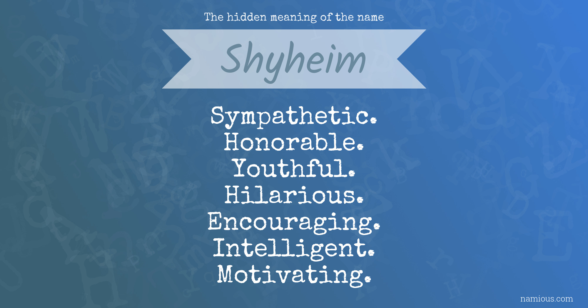 The hidden meaning of the name Shyheim