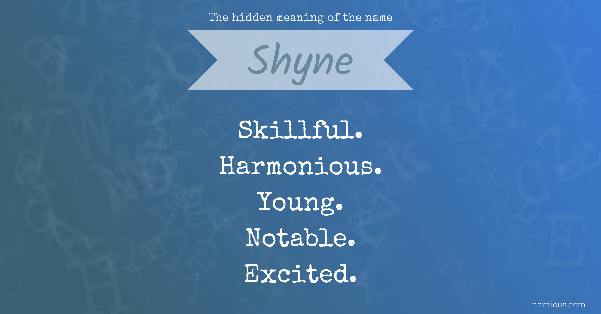 The hidden meaning of the name Shyne