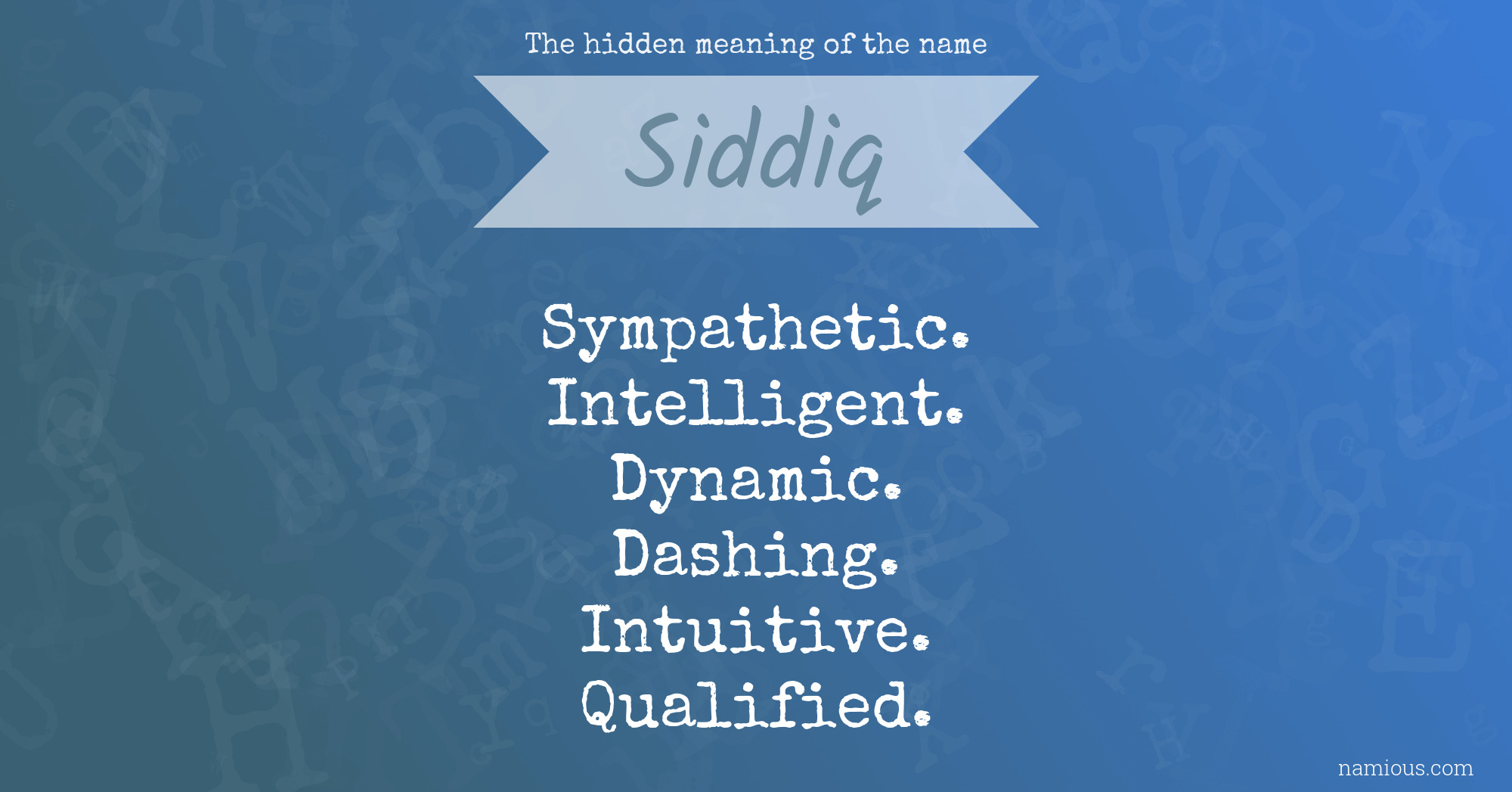 The hidden meaning of the name Siddiq