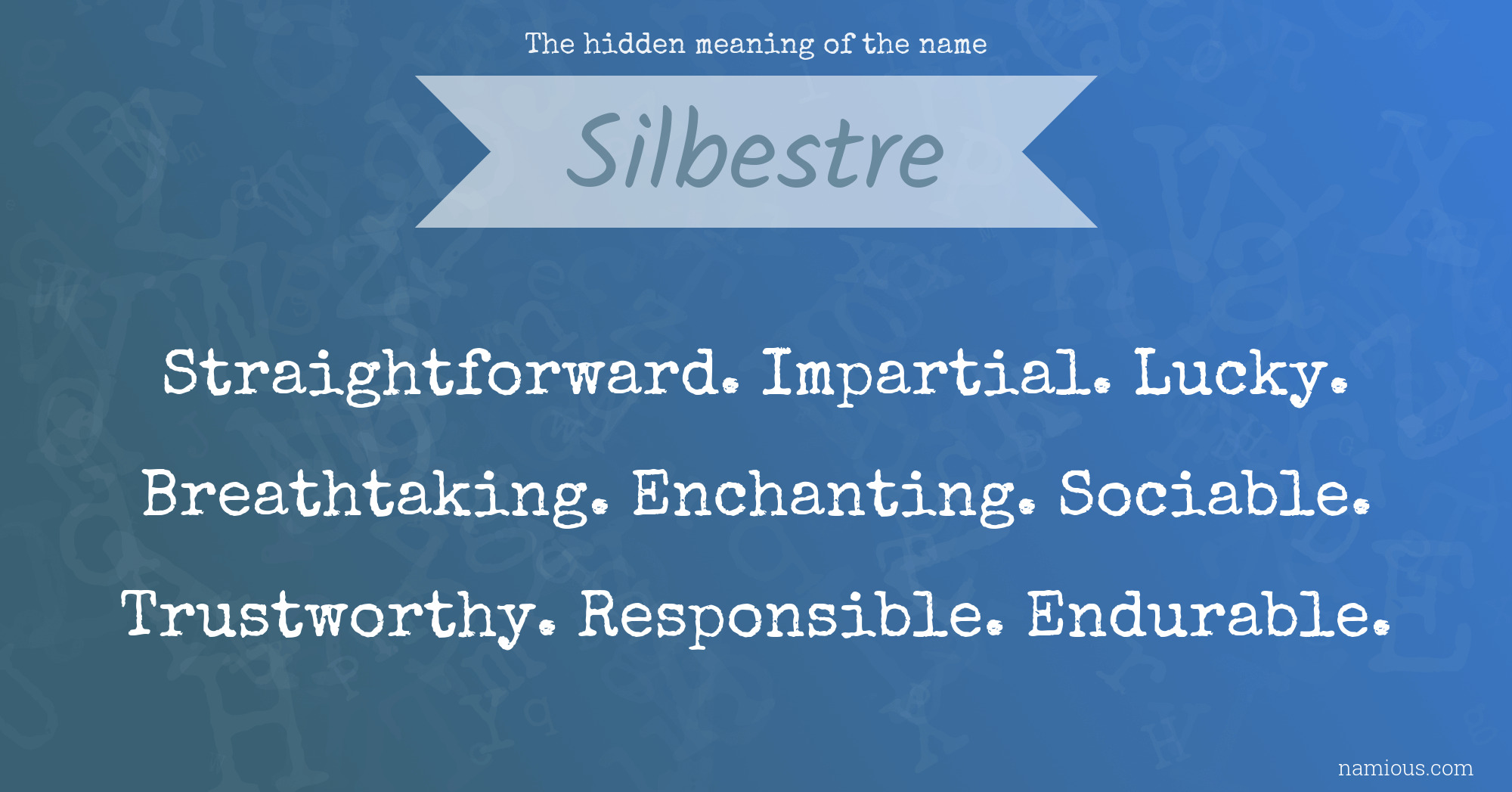 The hidden meaning of the name Silbestre