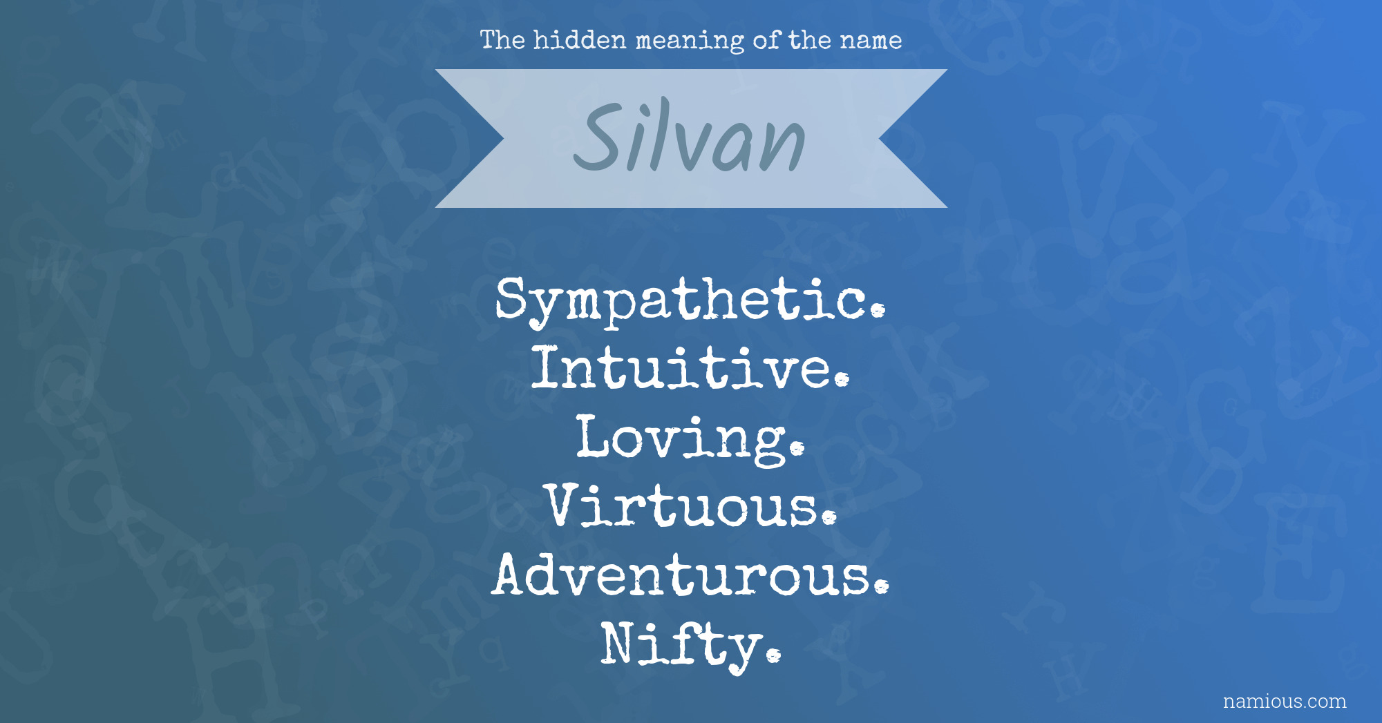 The hidden meaning of the name Silvan