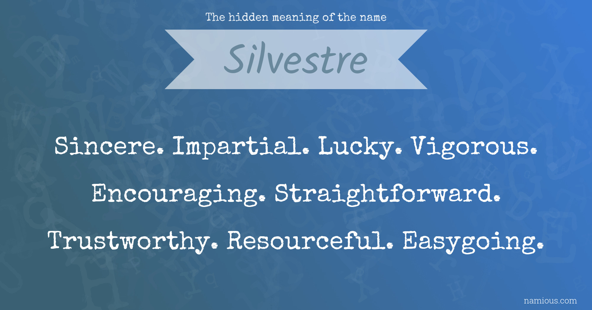 The hidden meaning of the name Silvestre