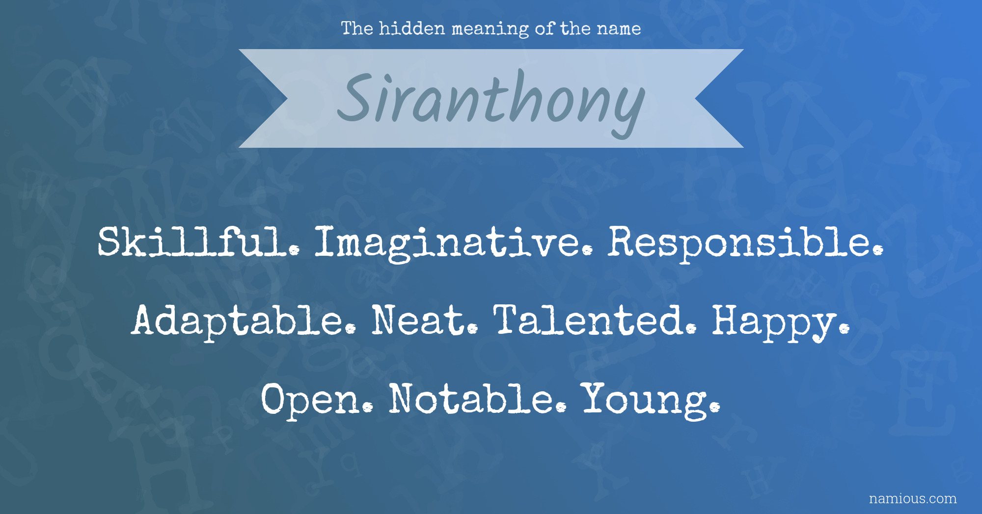 The hidden meaning of the name Siranthony