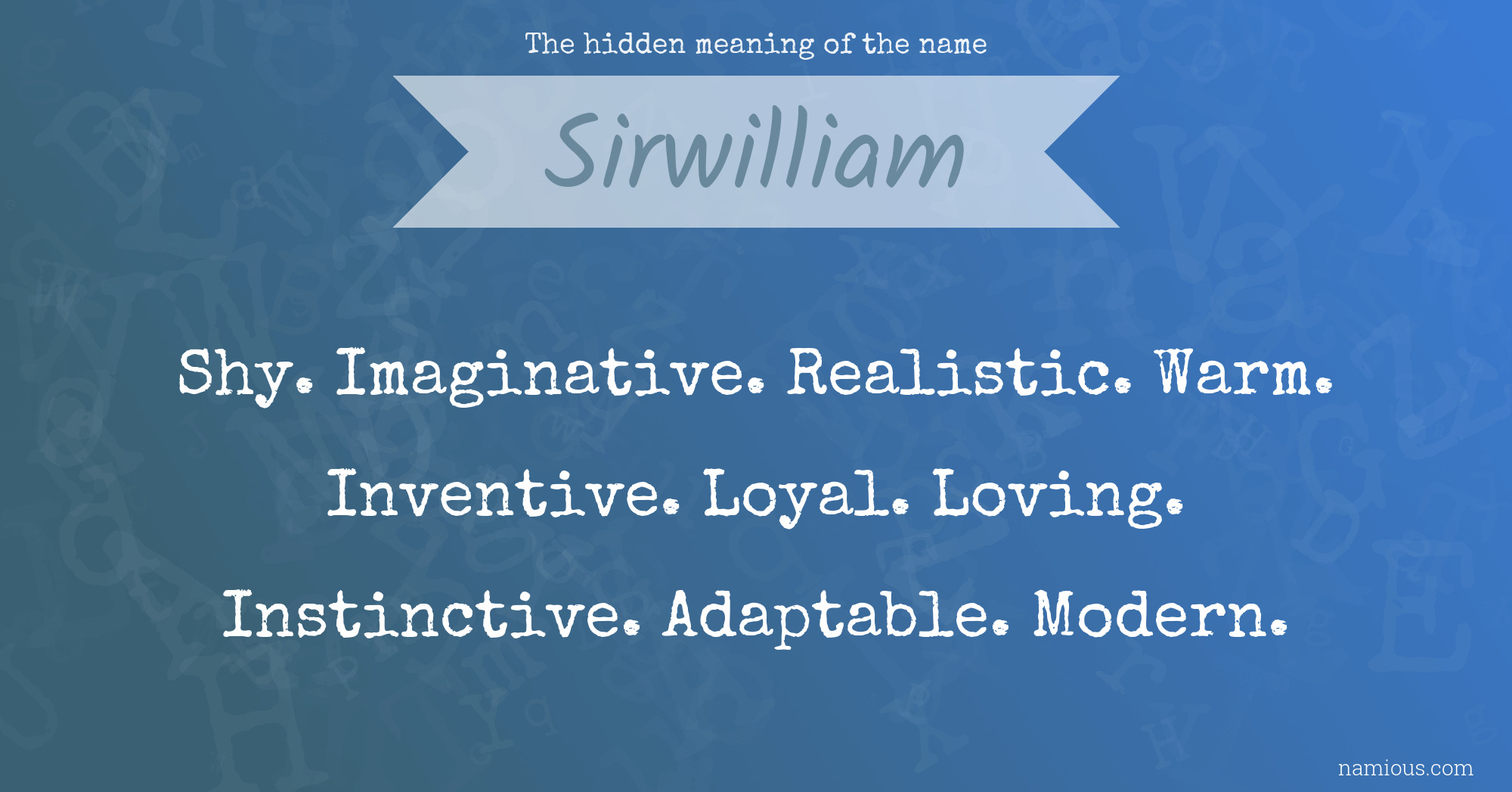 The hidden meaning of the name Sirwilliam