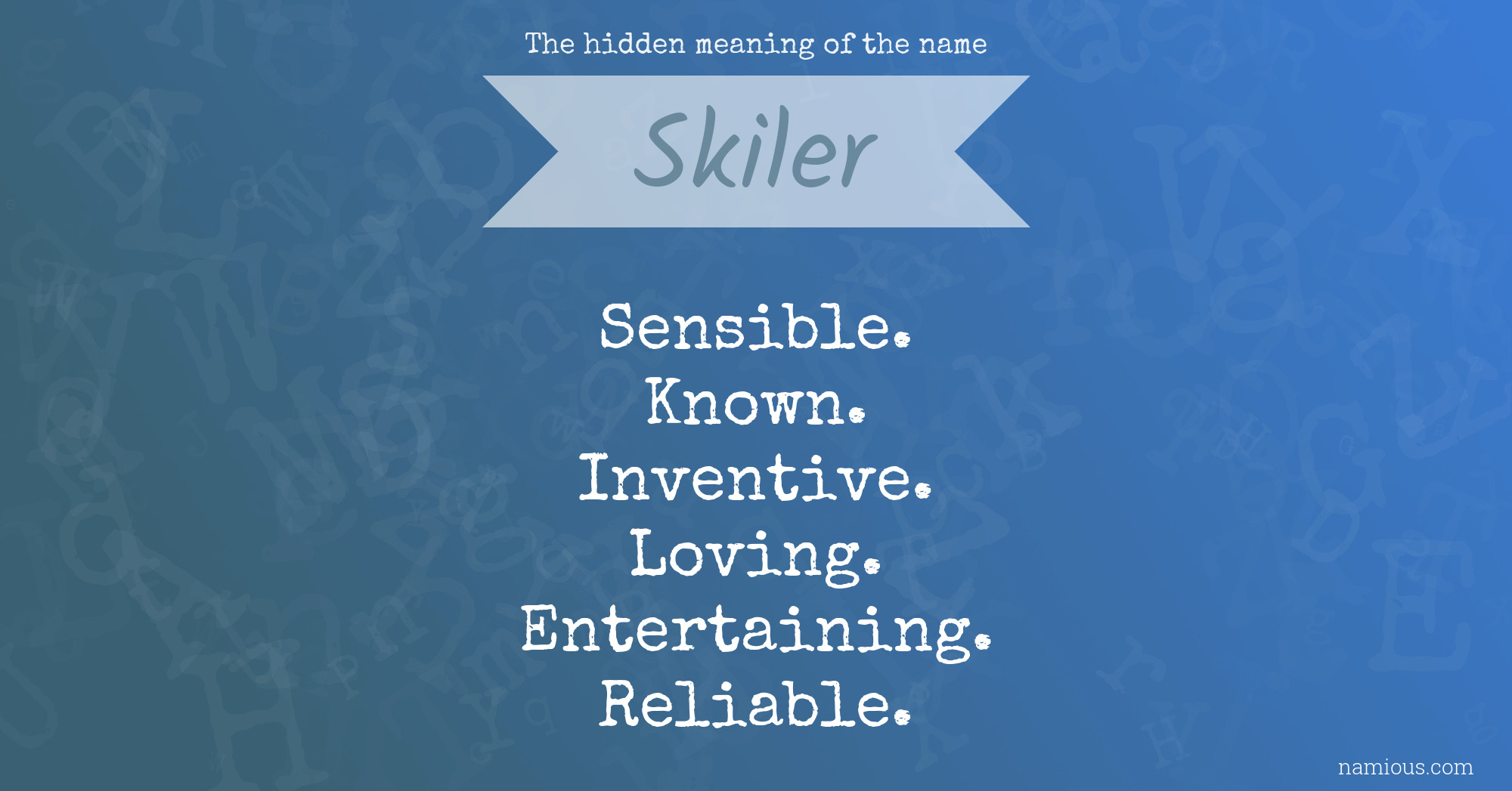 The hidden meaning of the name Skiler