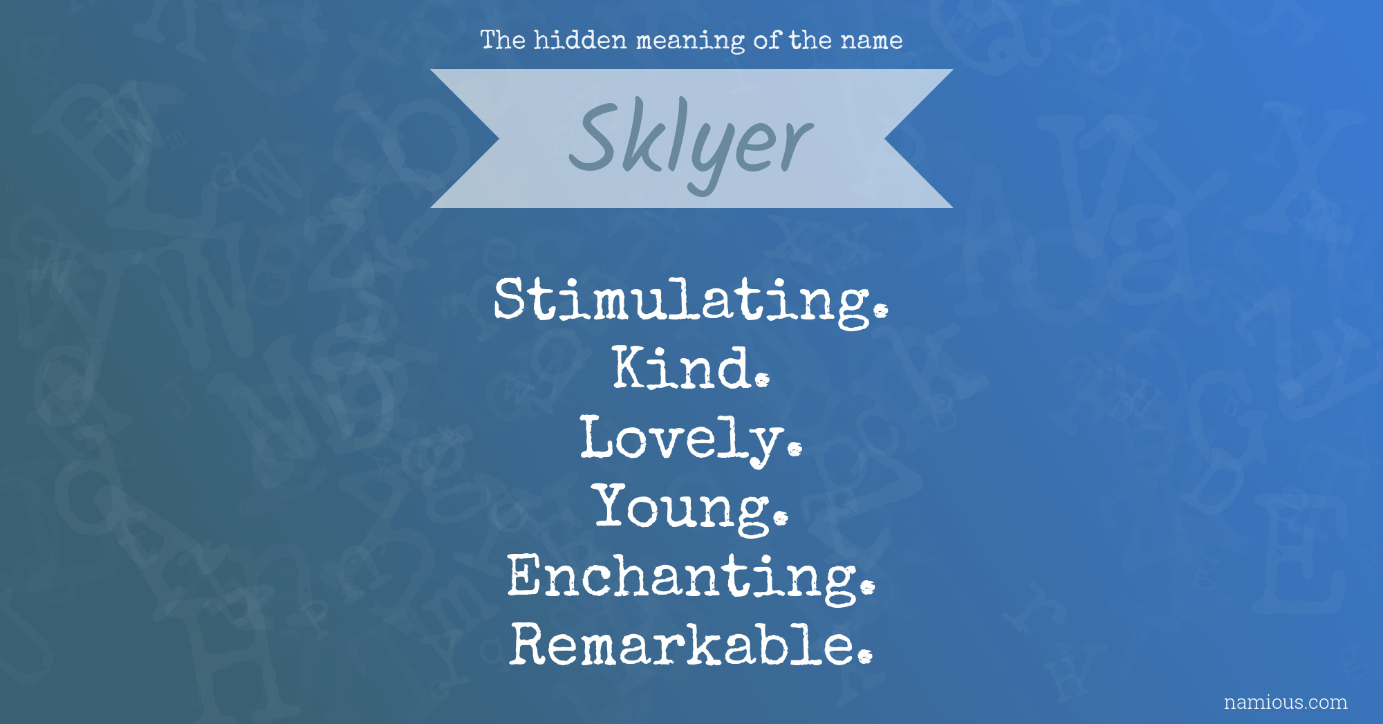 The hidden meaning of the name Sklyer