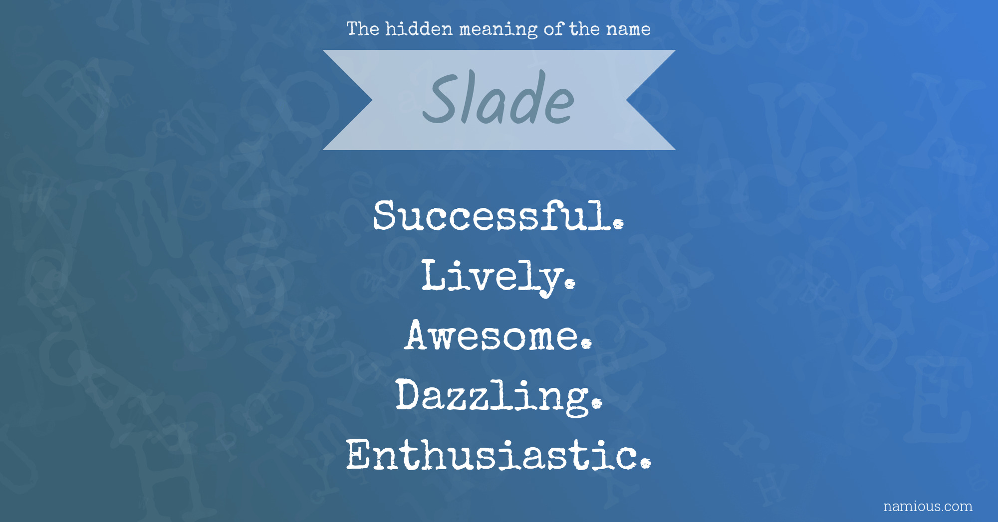 The hidden meaning of the name Slade