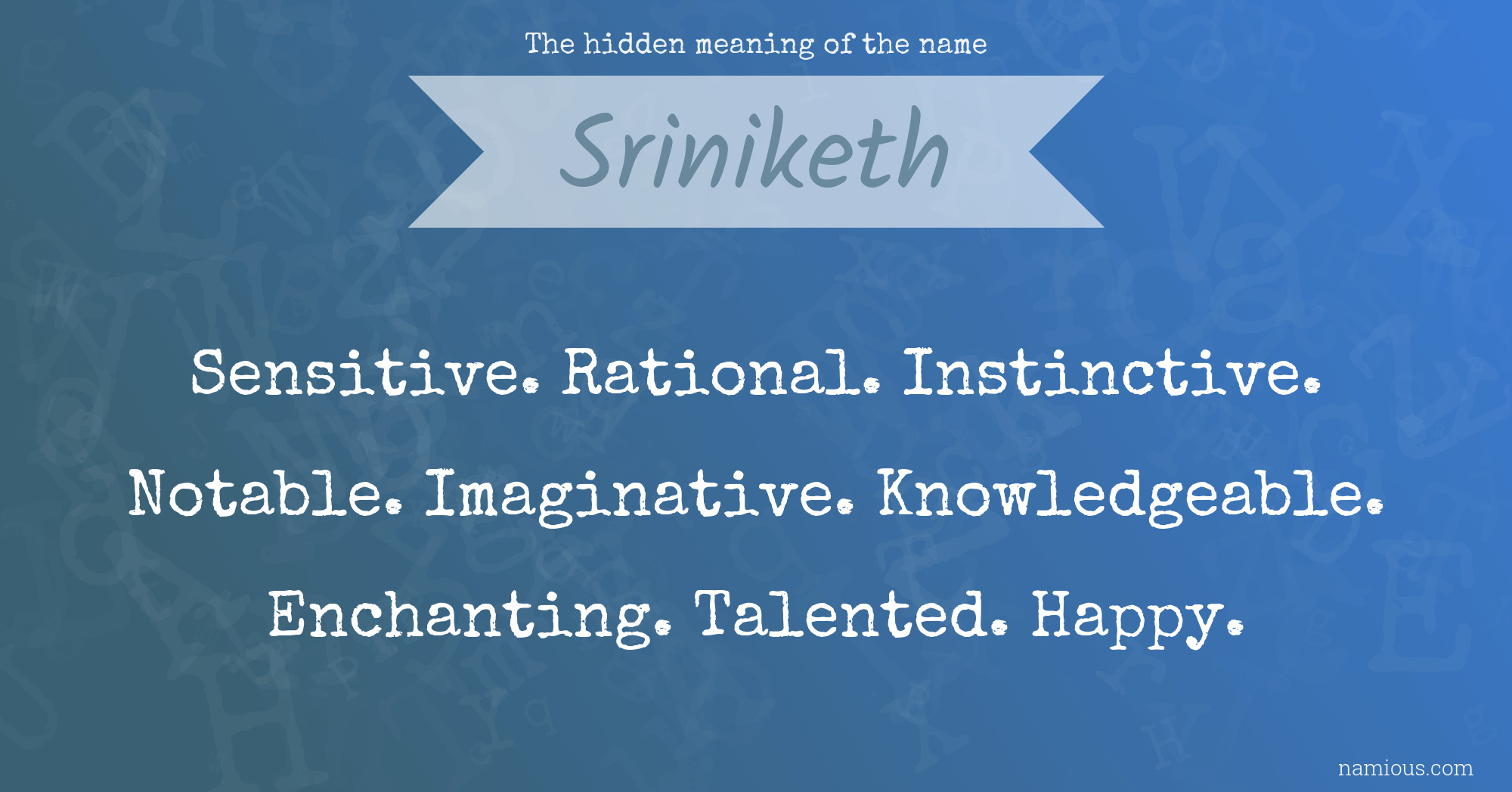 The hidden meaning of the name Sriniketh