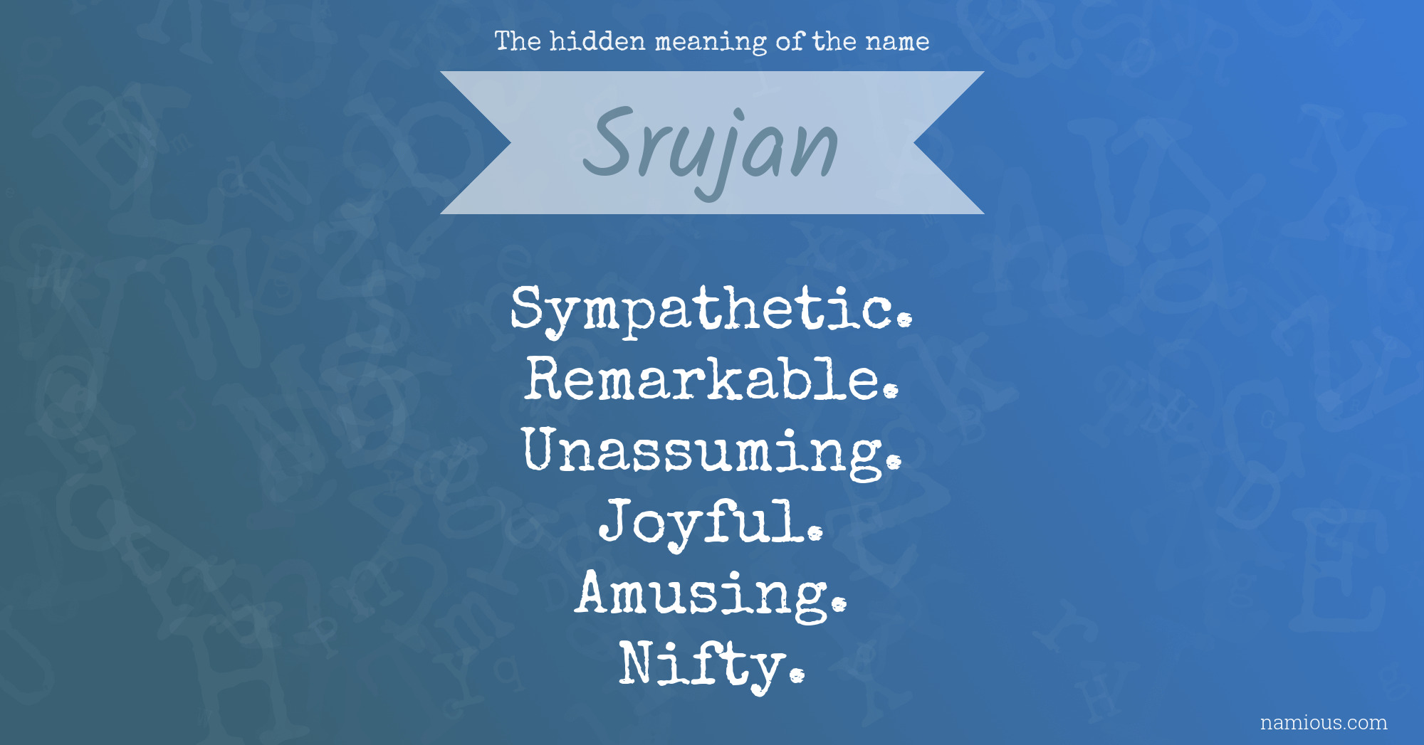 The hidden meaning of the name Srujan