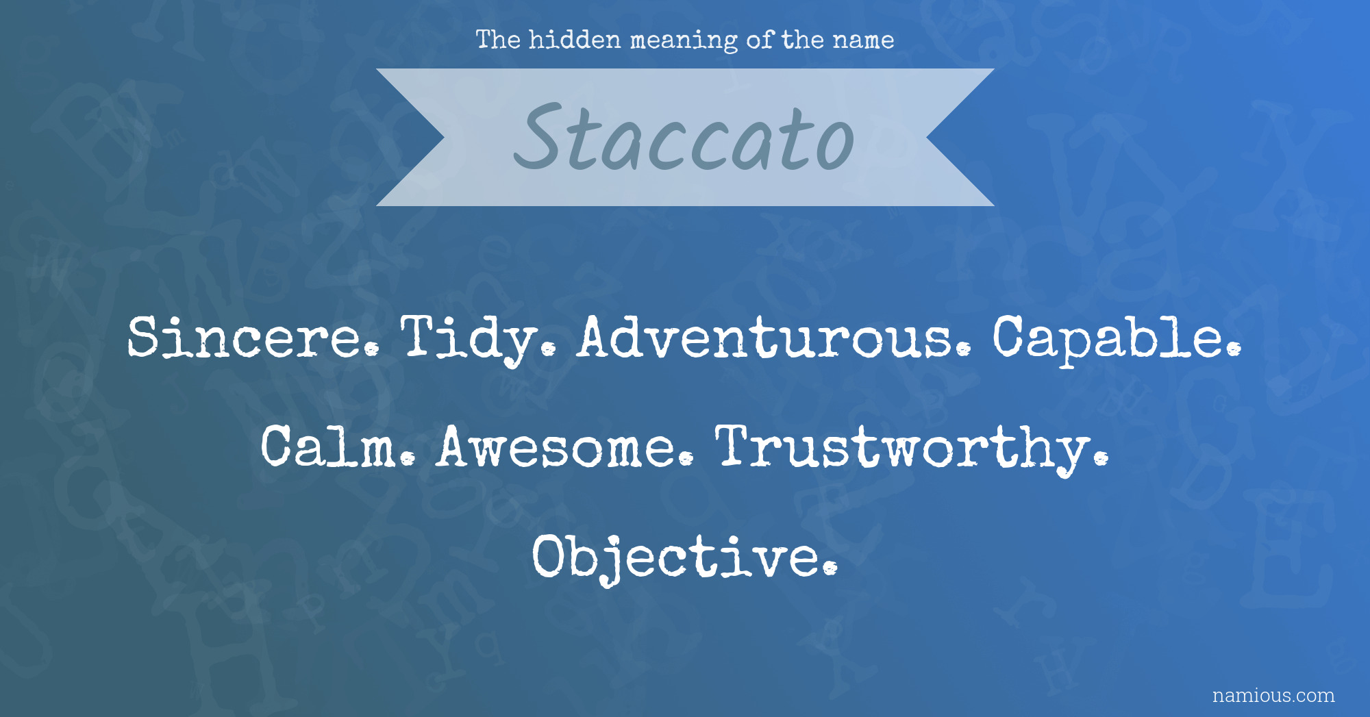 The hidden meaning of the name Staccato