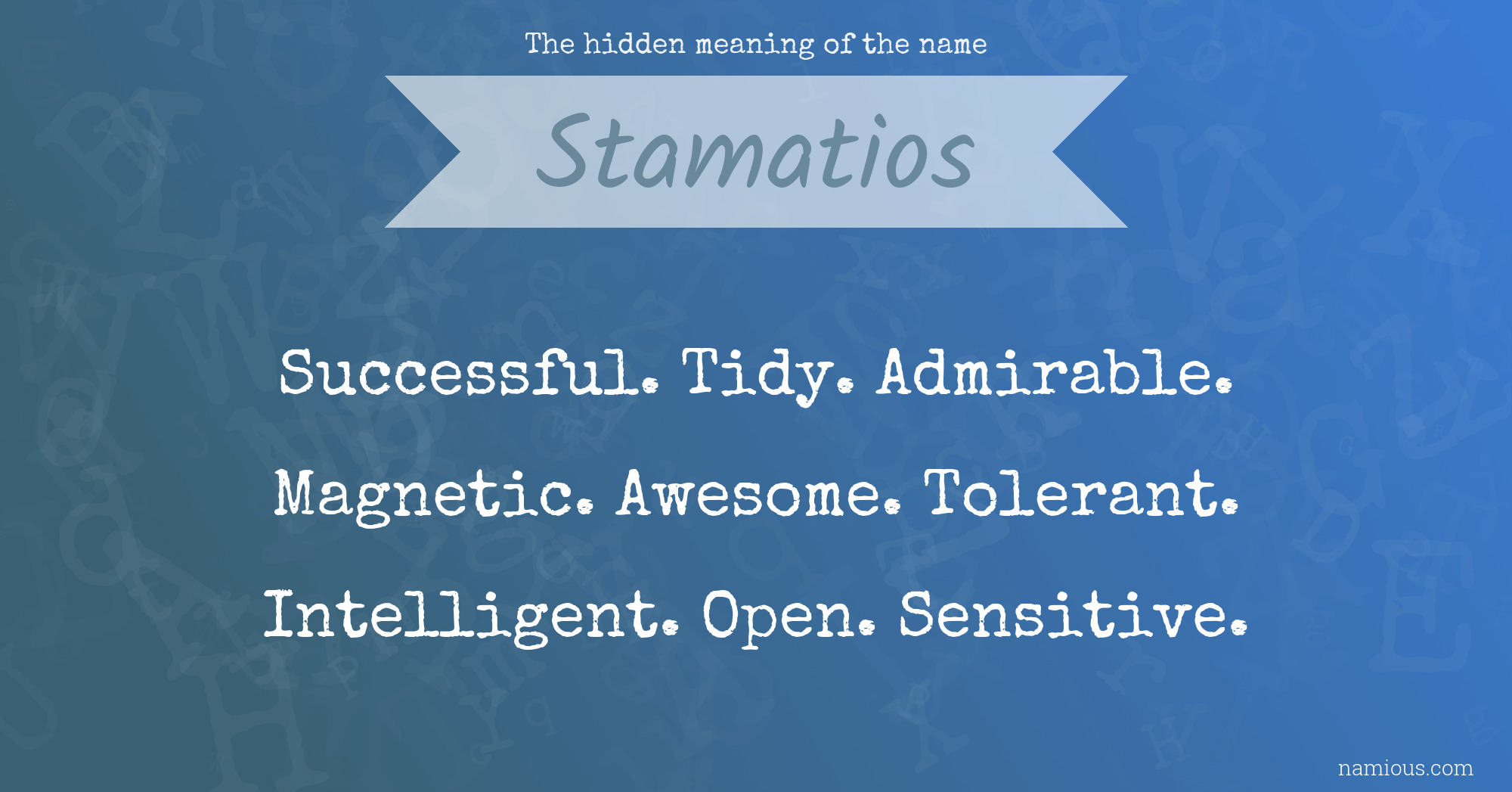 The hidden meaning of the name Stamatios