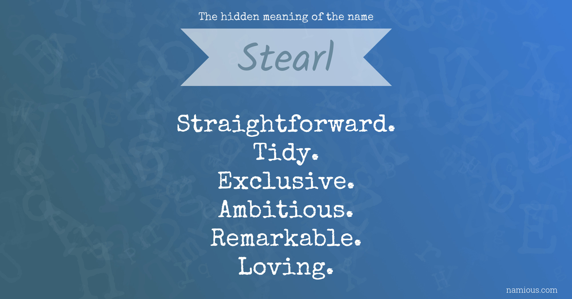 The hidden meaning of the name Stearl