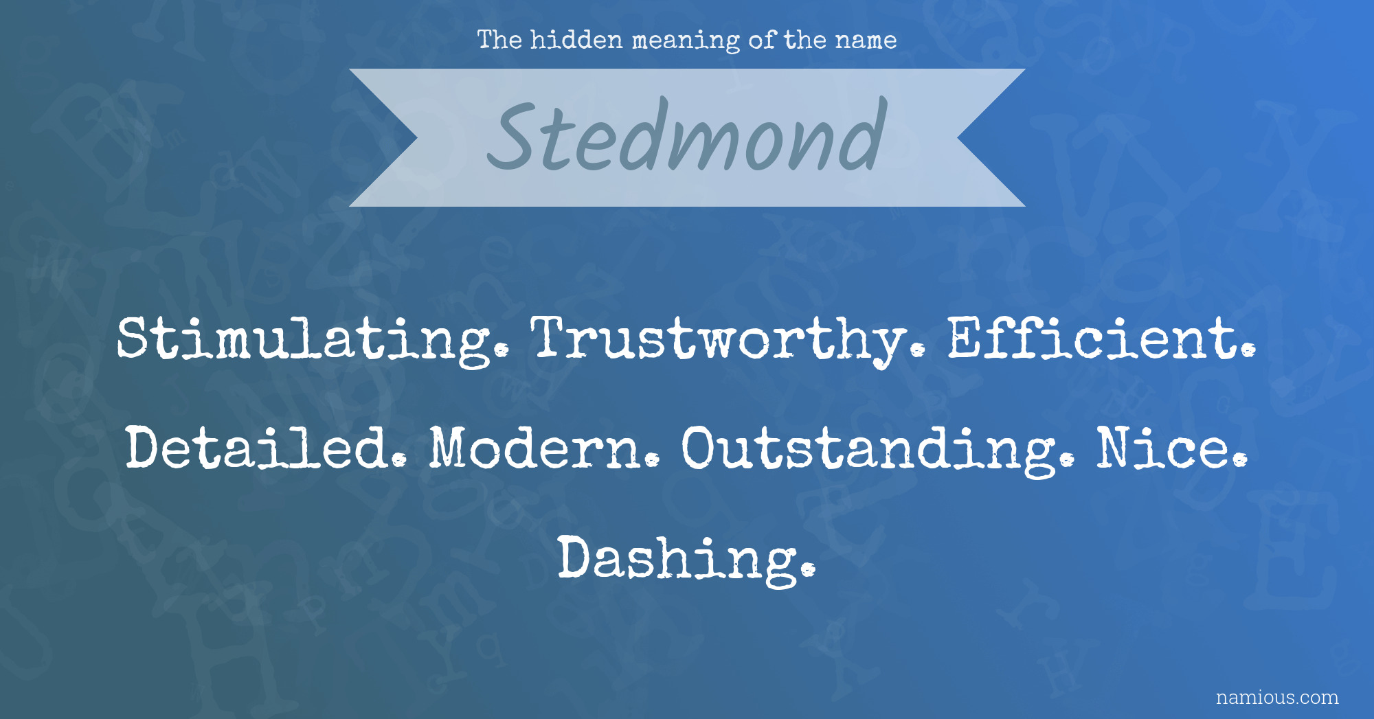 The hidden meaning of the name Stedmond