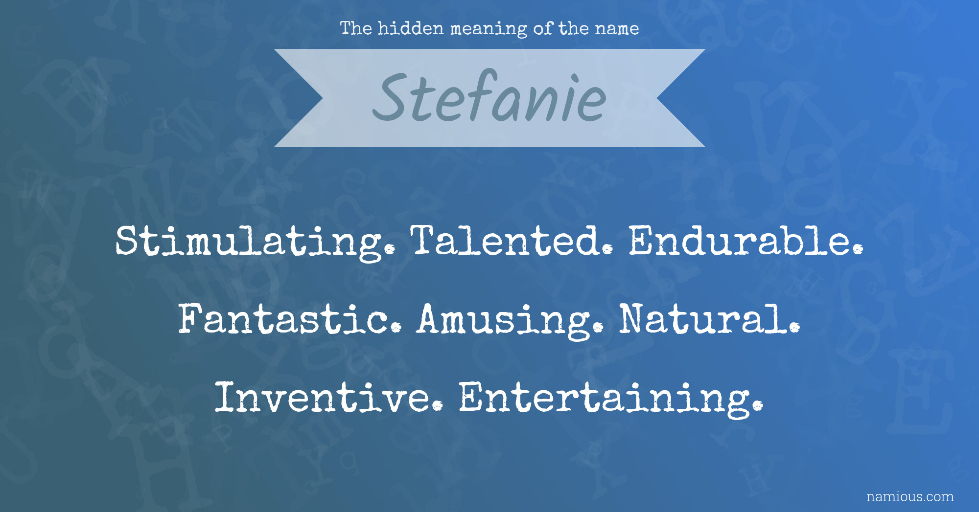 The hidden meaning of the name Stefanie