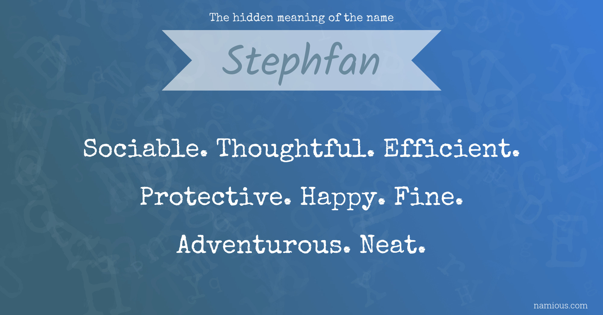 The hidden meaning of the name Stephfan