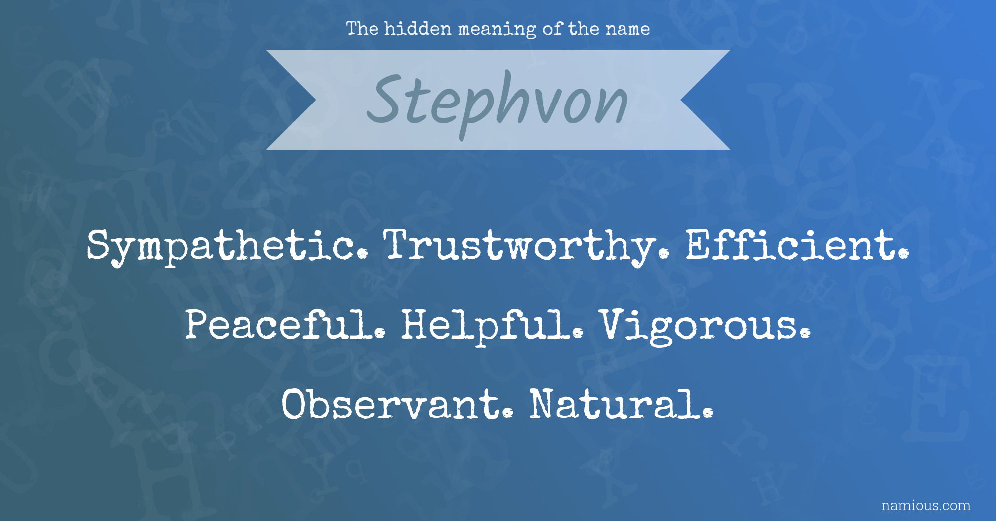 The hidden meaning of the name Stephvon