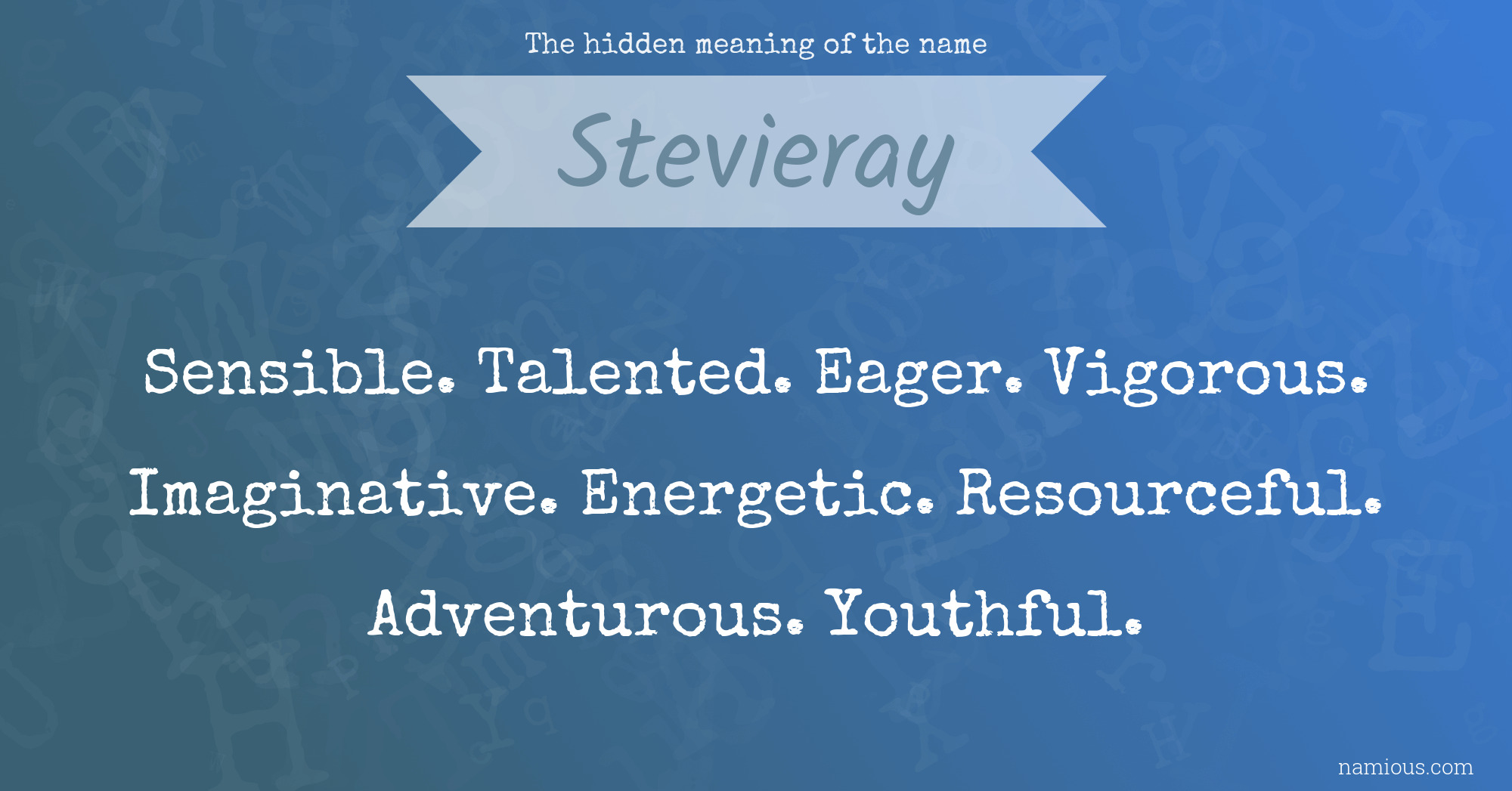 The hidden meaning of the name Stevieray