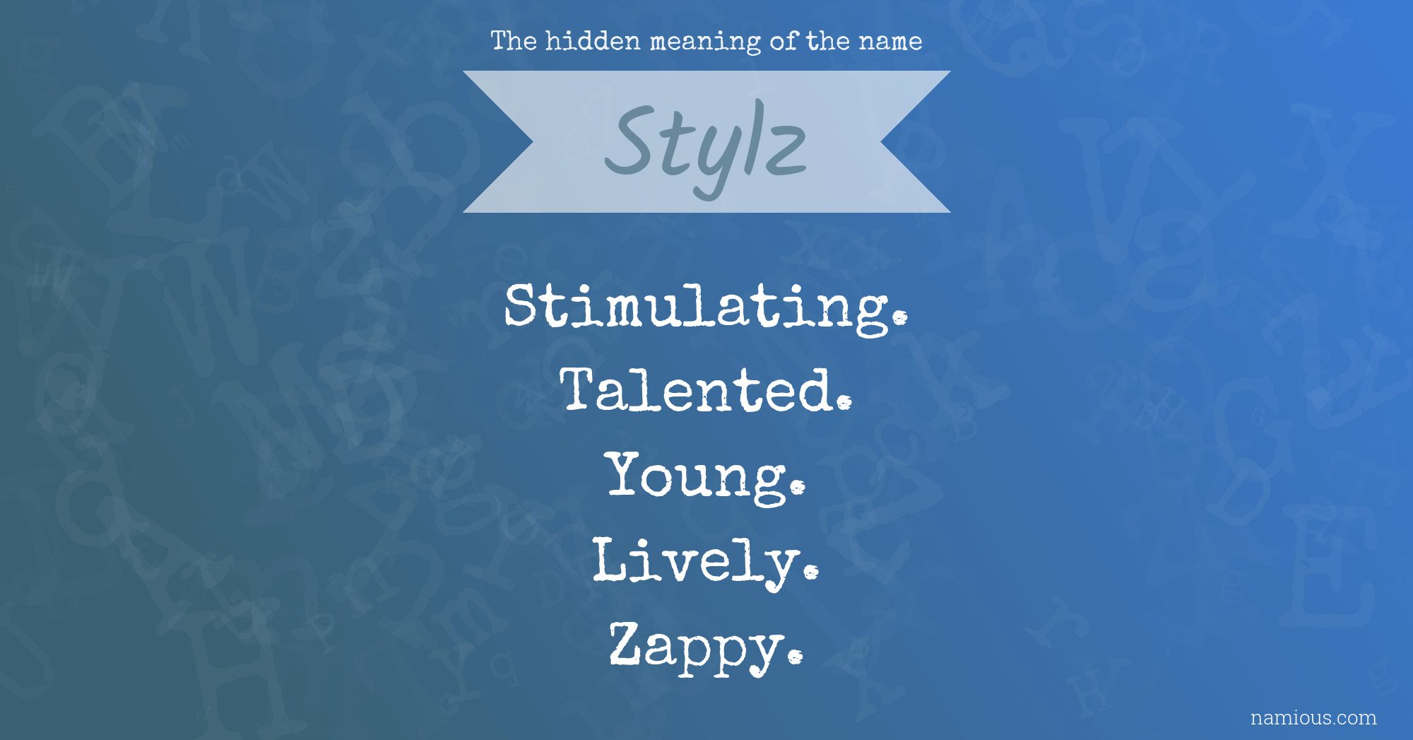 The hidden meaning of the name Stylz