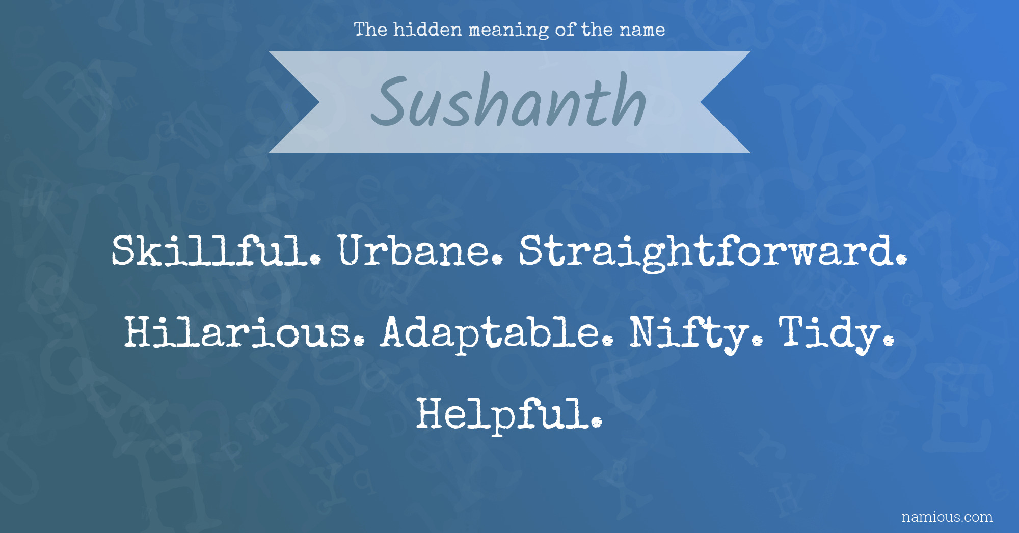 The hidden meaning of the name Sushanth