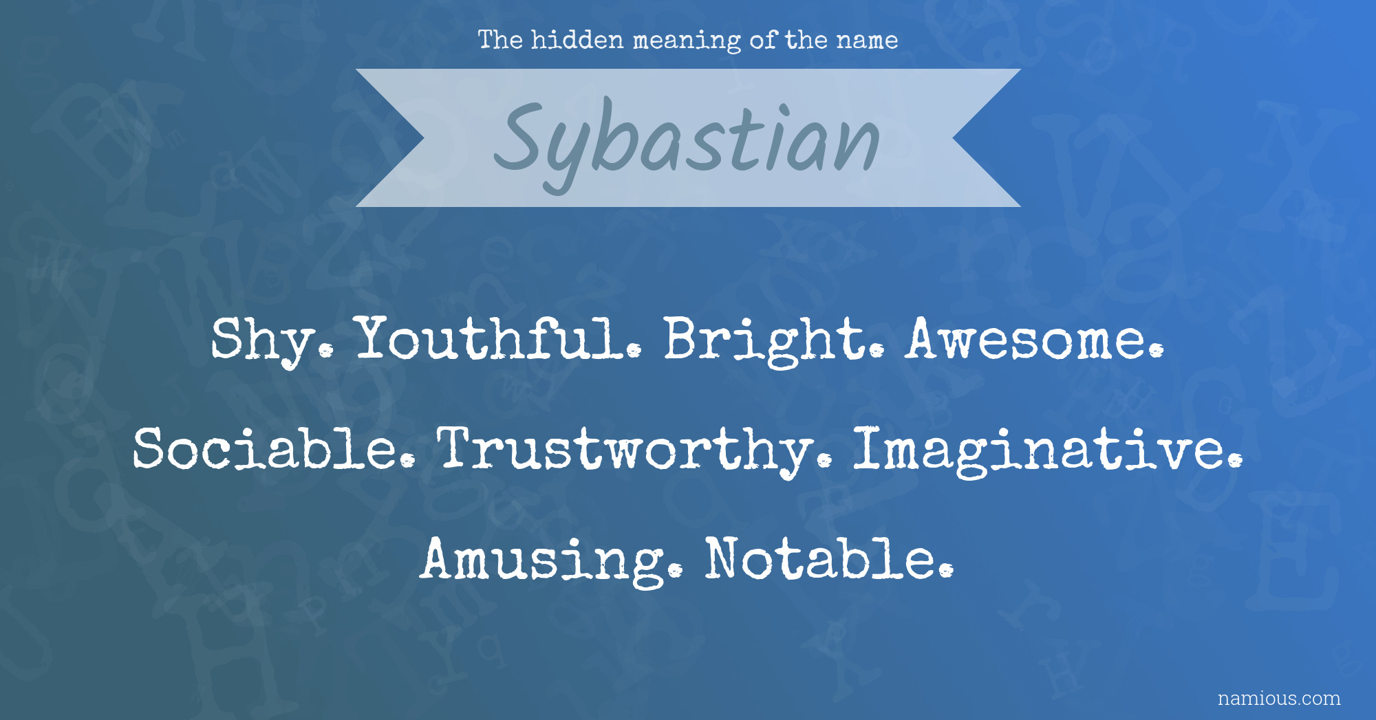 The hidden meaning of the name Sybastian