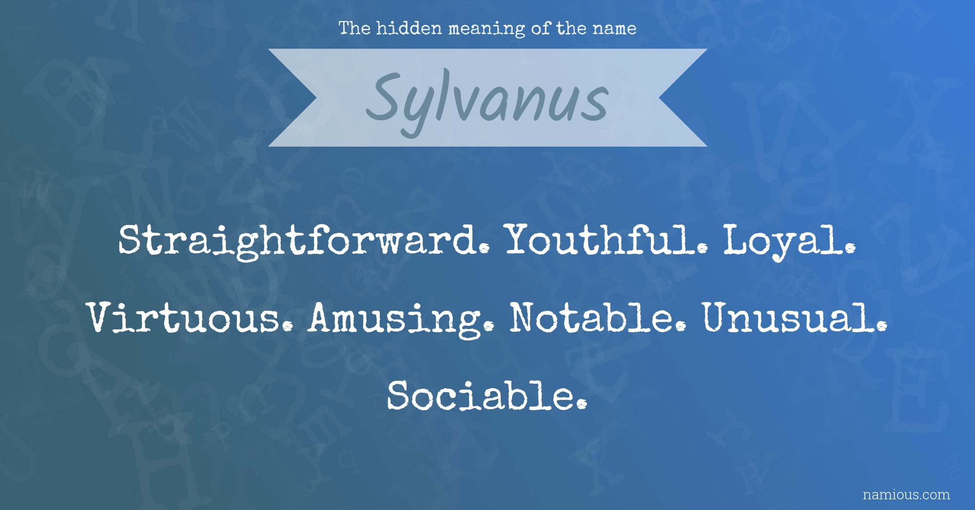 The hidden meaning of the name Sylvanus