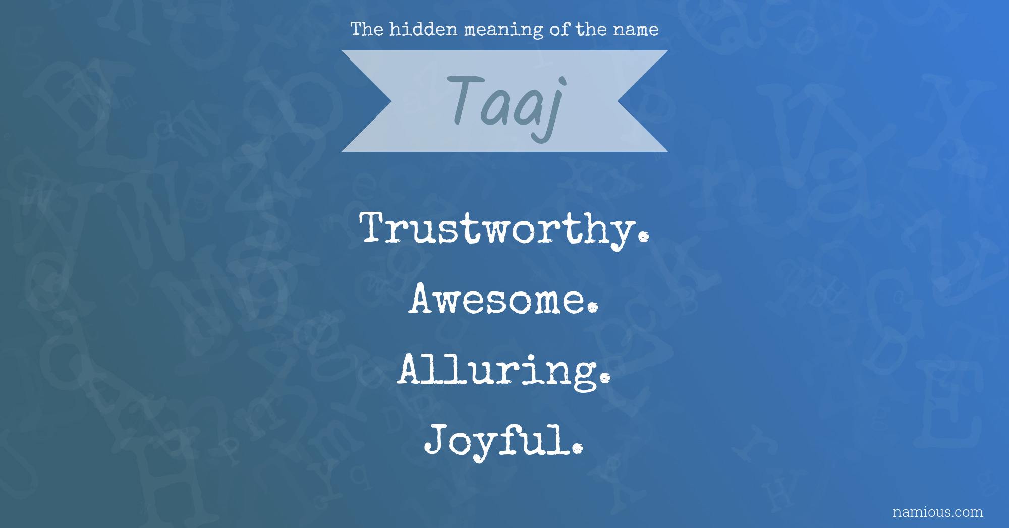 The hidden meaning of the name Taaj