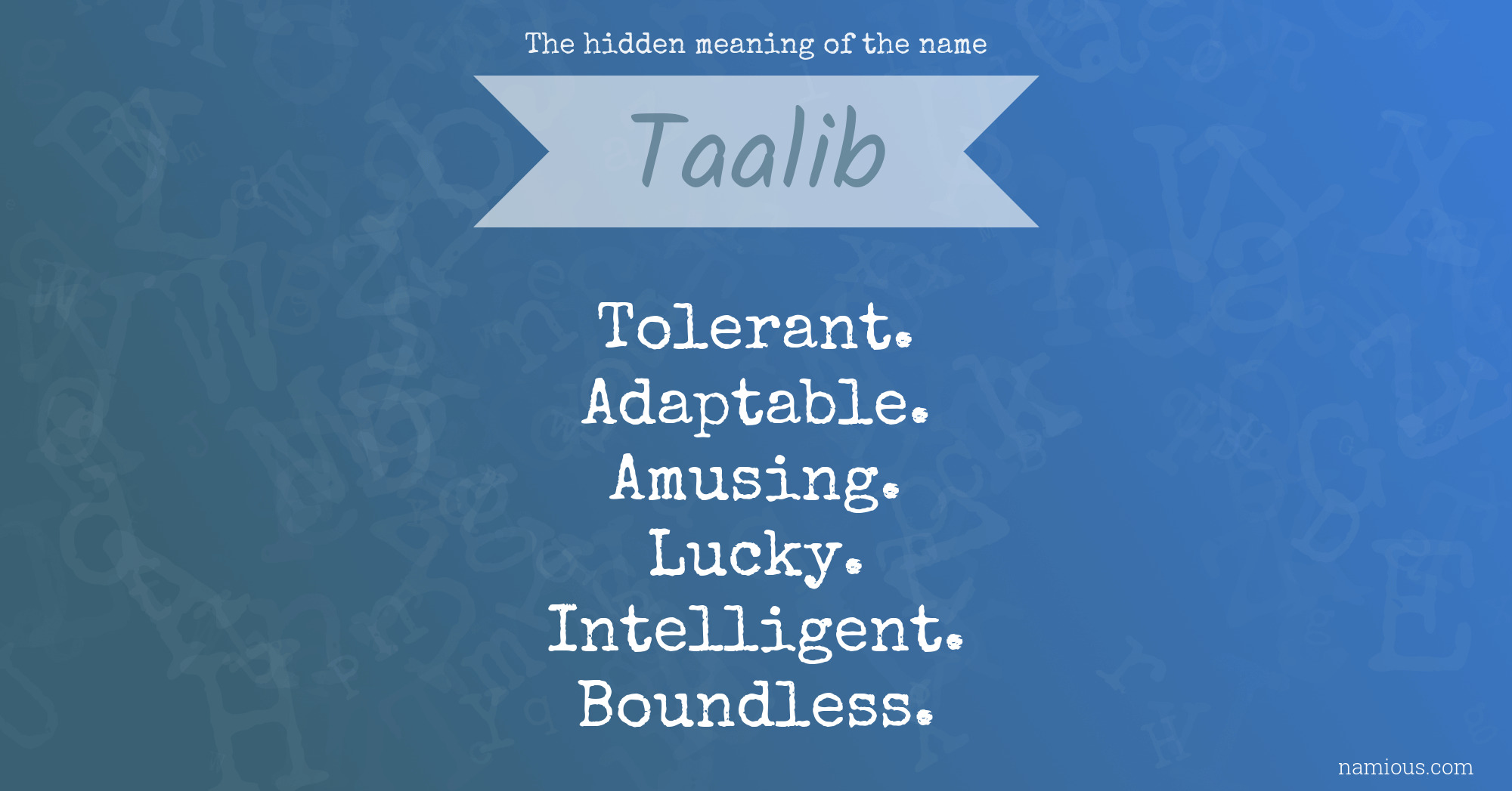 The hidden meaning of the name Taalib