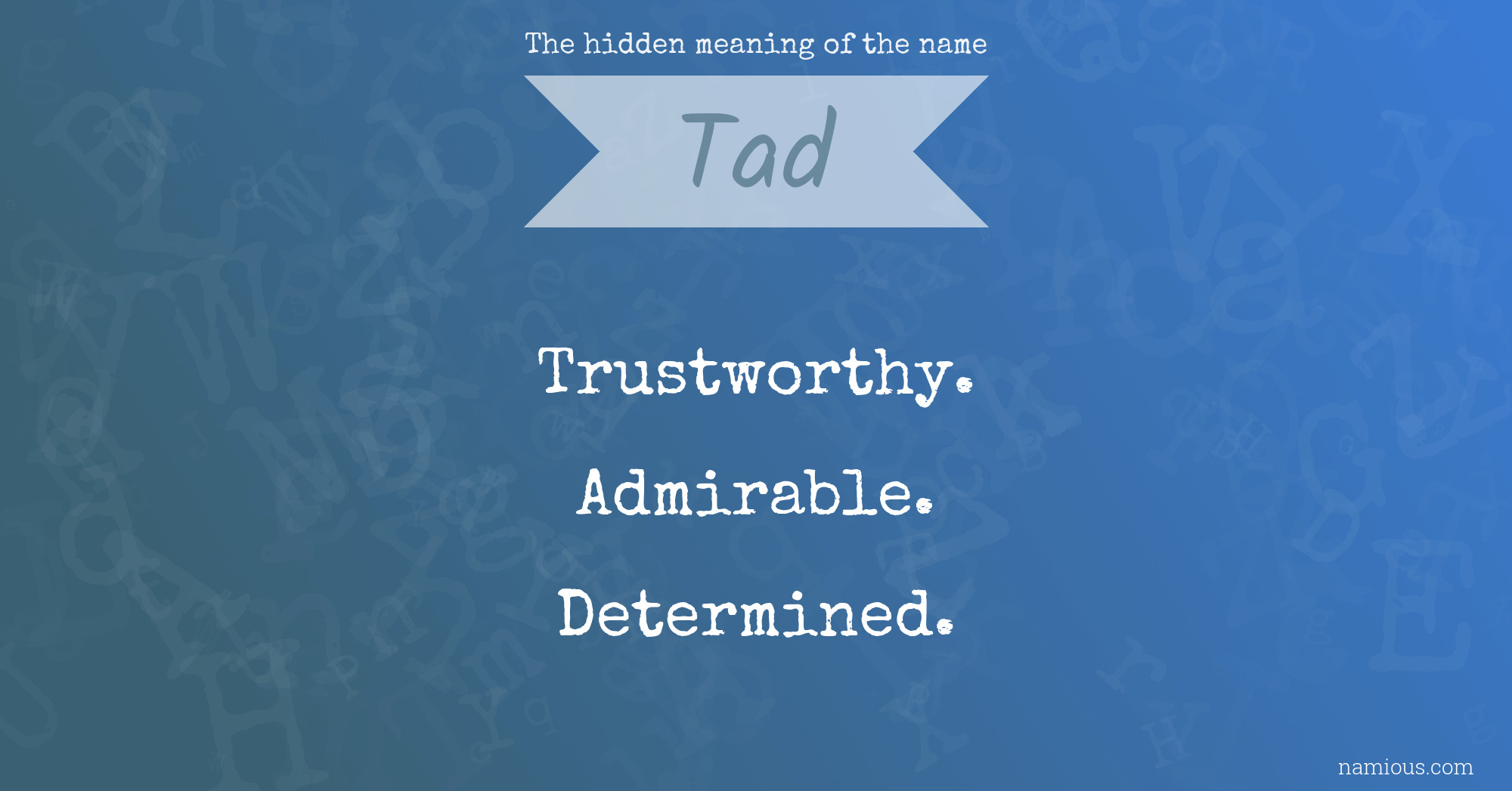 The hidden meaning of the name Tad