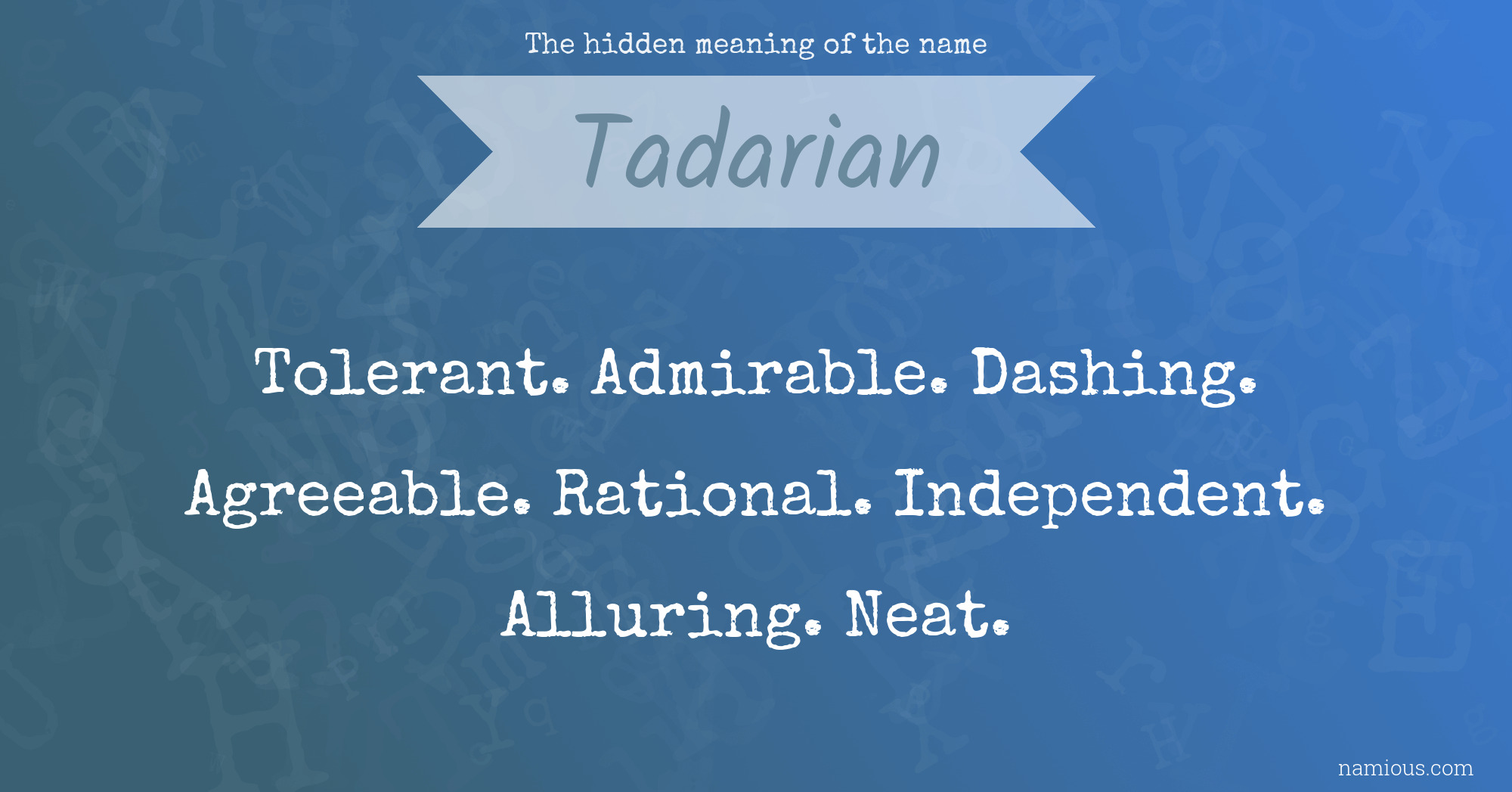 The hidden meaning of the name Tadarian